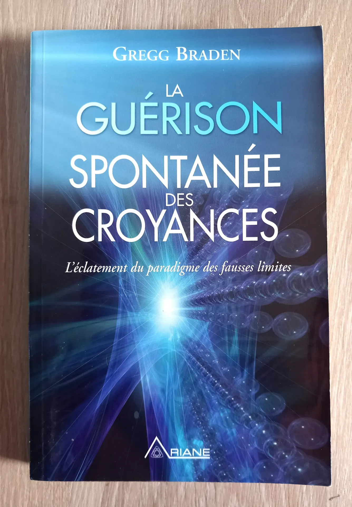 La guérison spontanée des croyances (Gregg Braden)