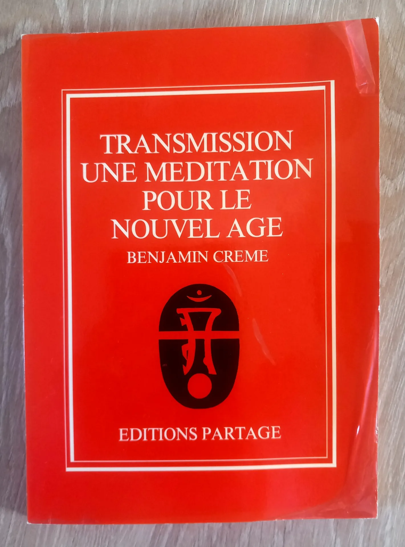 Transmission une méditation pour le nouvel âge (Benjamin Creme)