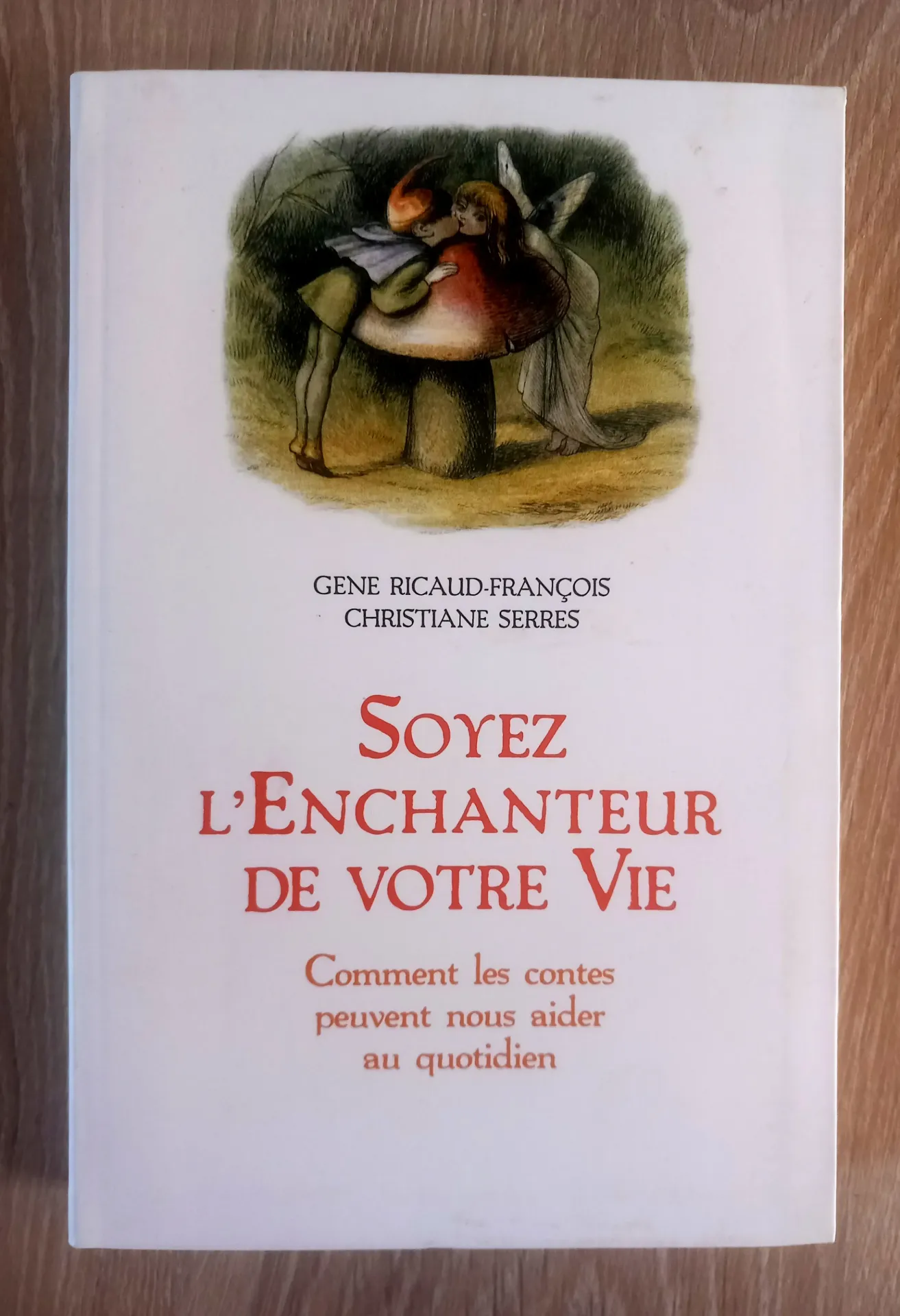 Soyez l'enchanteur de votre vie (Gene Ricaud-François et Christiane Serres)