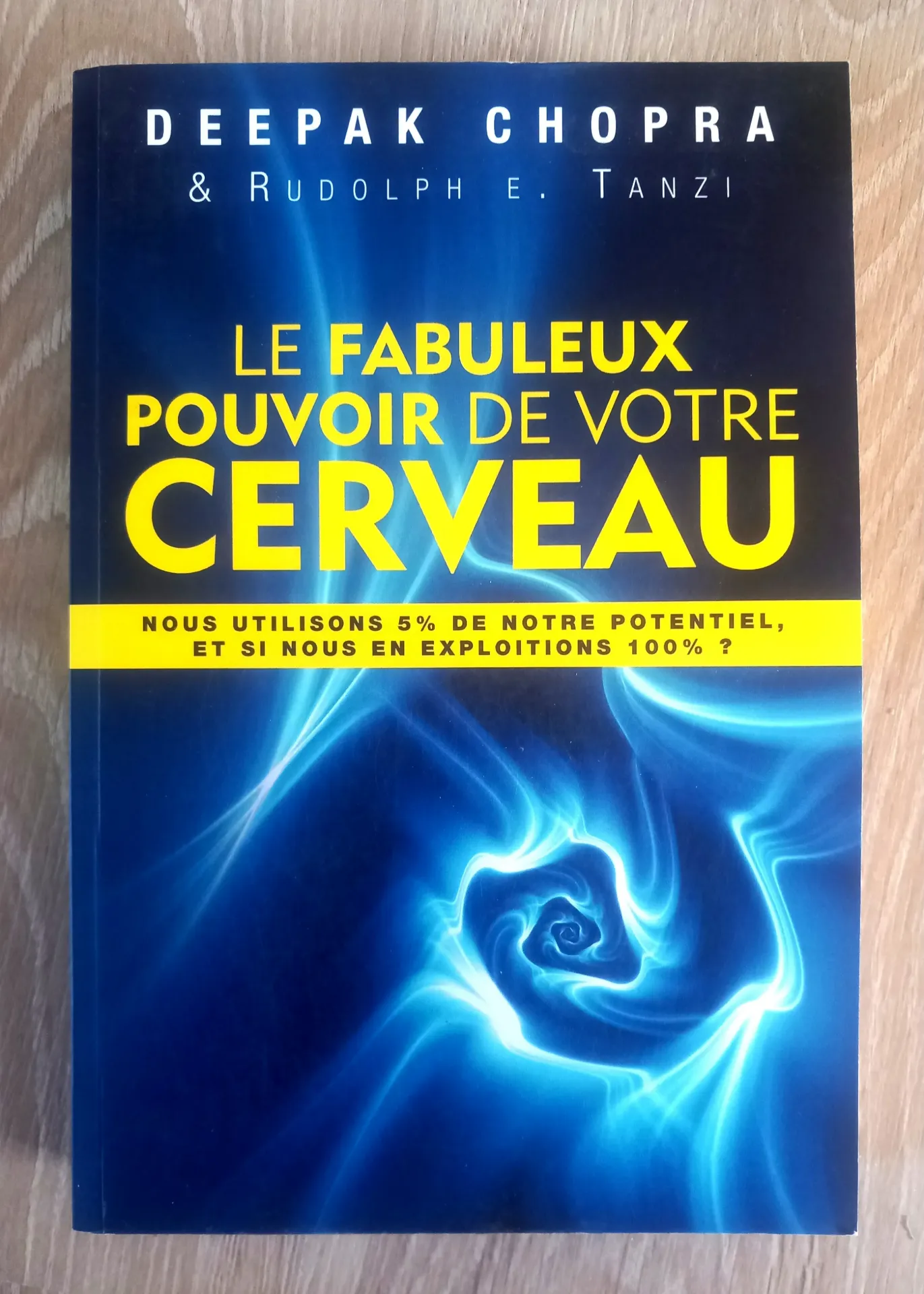 Le fabuleux pouvoir de notre cerveau (Deepak Chopra et Rudolphe E. Tanzi)