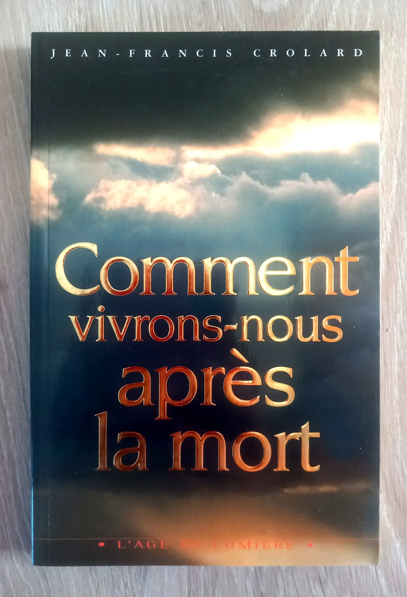 Comment vivrons-nous après la mort (Jean-Francis Crolard)