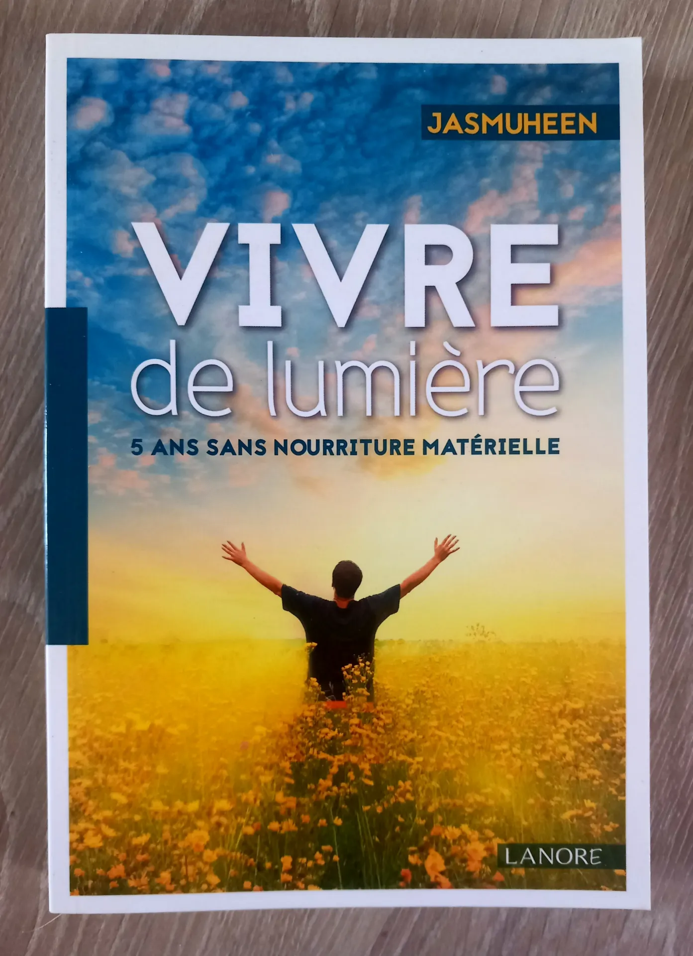 Vivre de lumière. 5 ans sans nourriture matérielle (Jasmuheen)
