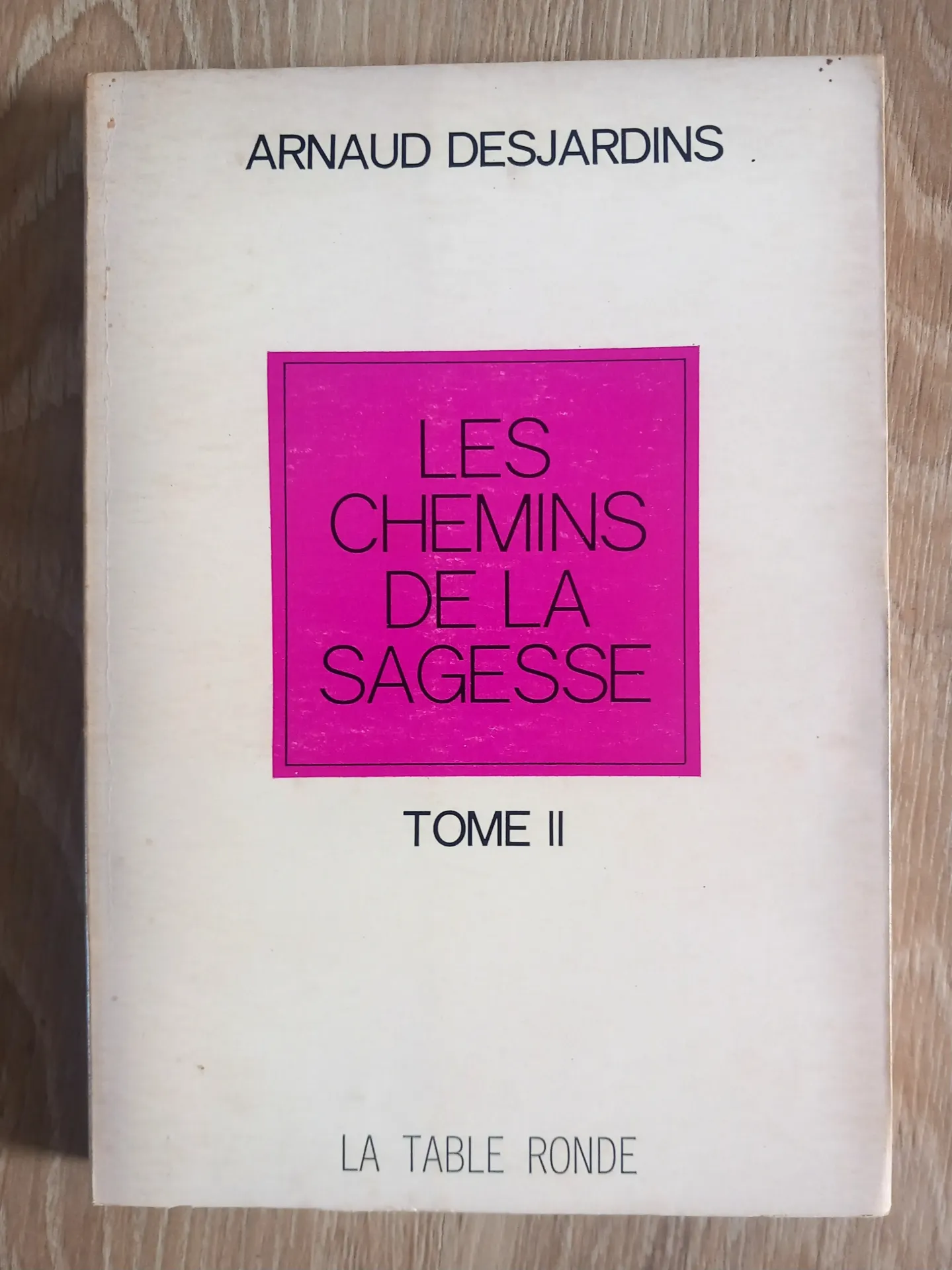 Les chemins de la sagesse, tome 2 (Arnaud Desjardins)