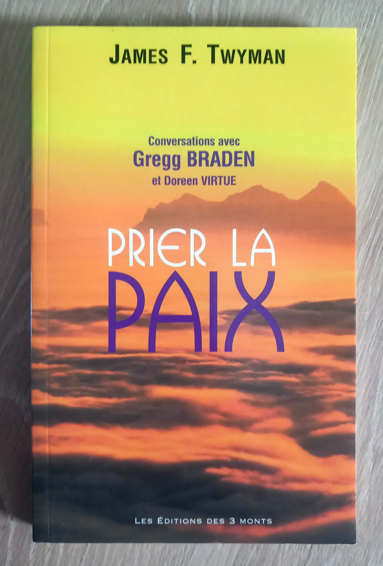 Prier la paix (James F. Twyman, Gregg Braden, Doreen Virtue)