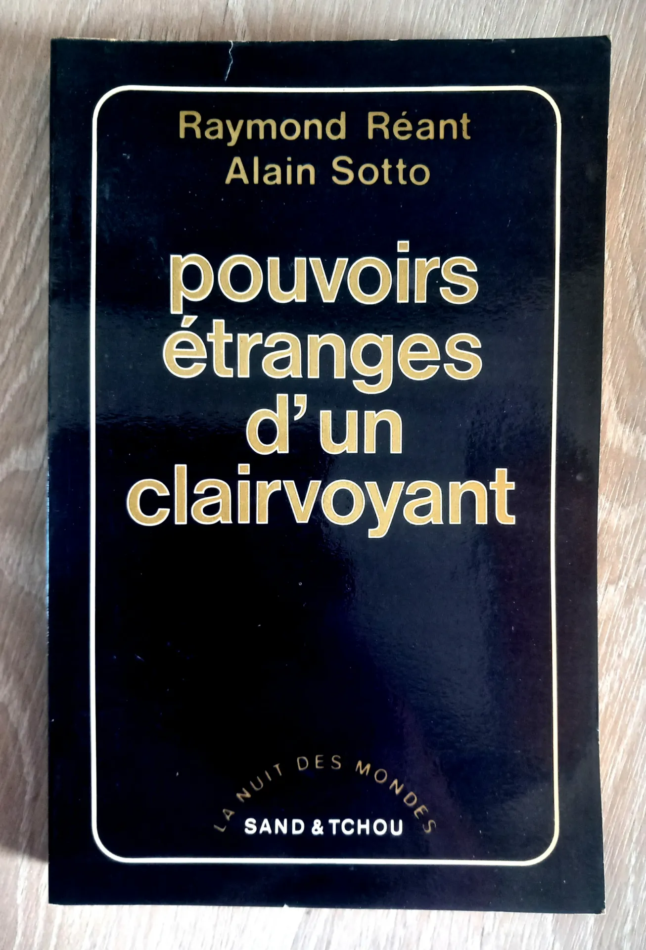 Pouvoirs étranges d'un clair-voyant (Raymond Réant et Alain Sotto)