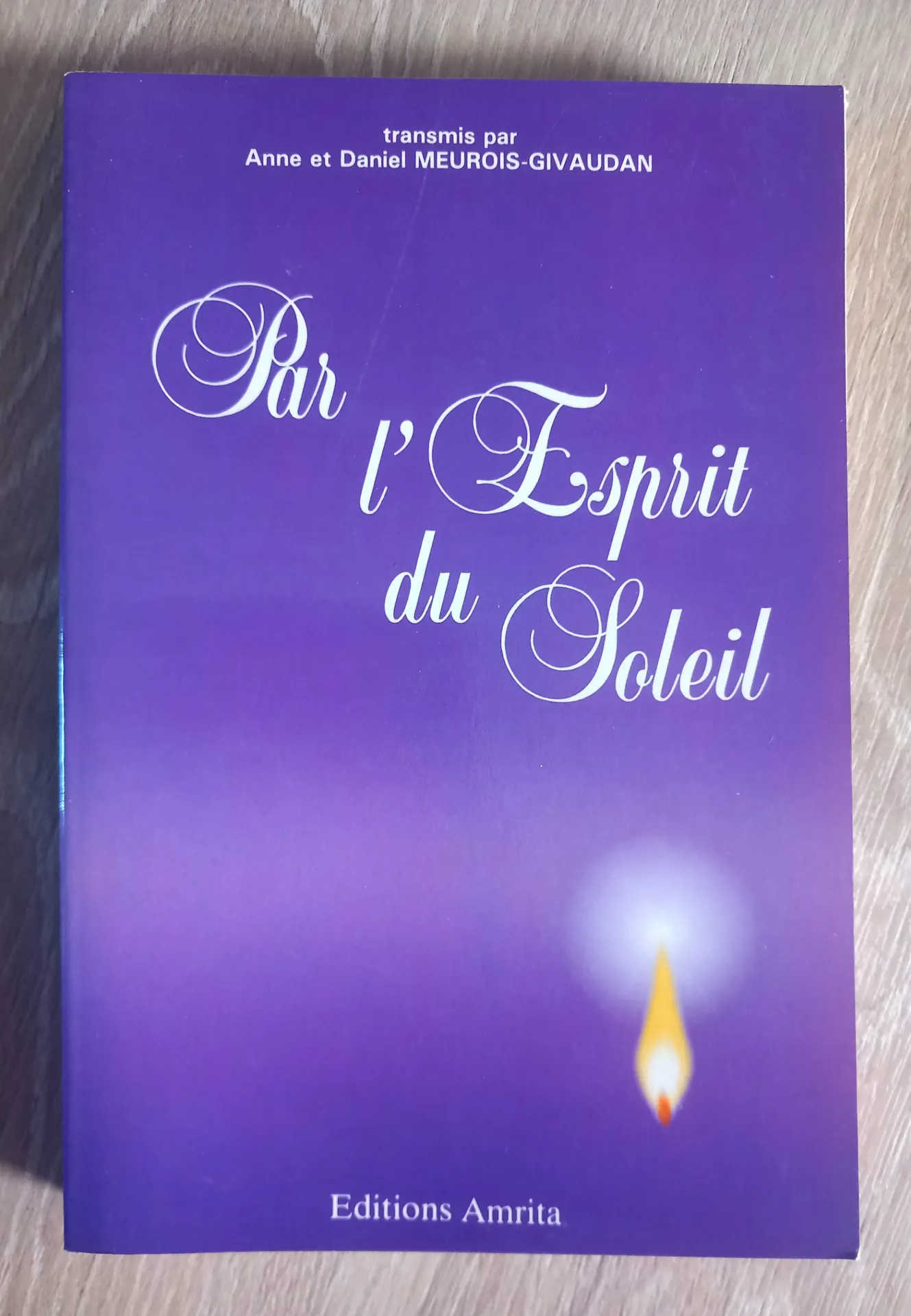 Par l'esprit du soleil (Anne et Daniel Meurois-Givaudan)