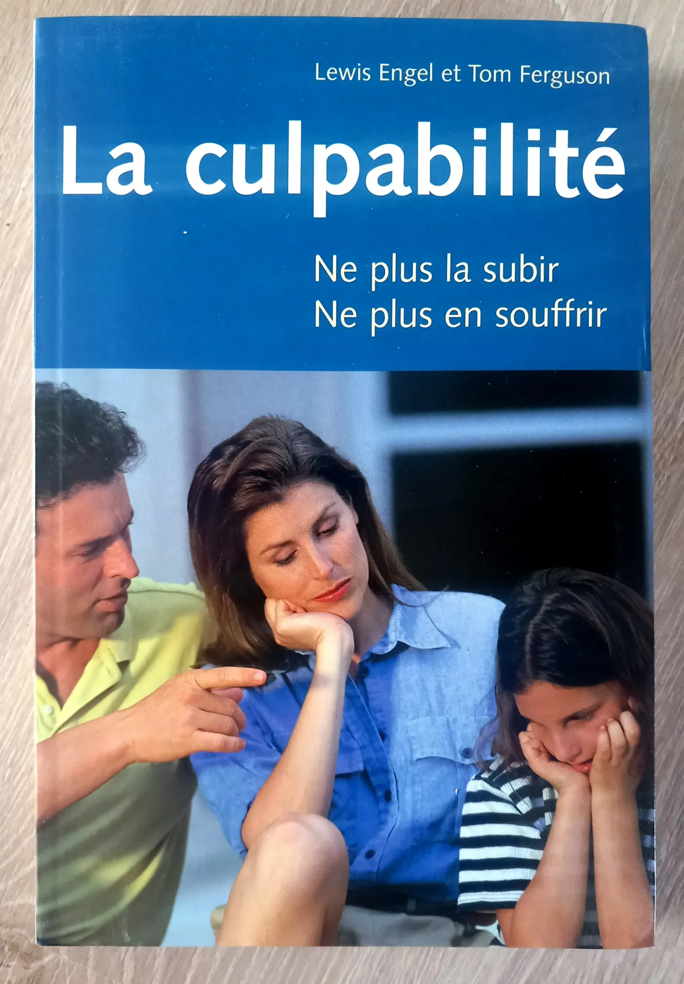 La culpabilité, ne plus la subir, ne plus en souffrir (Lewis Engel et Tom Ferguson)