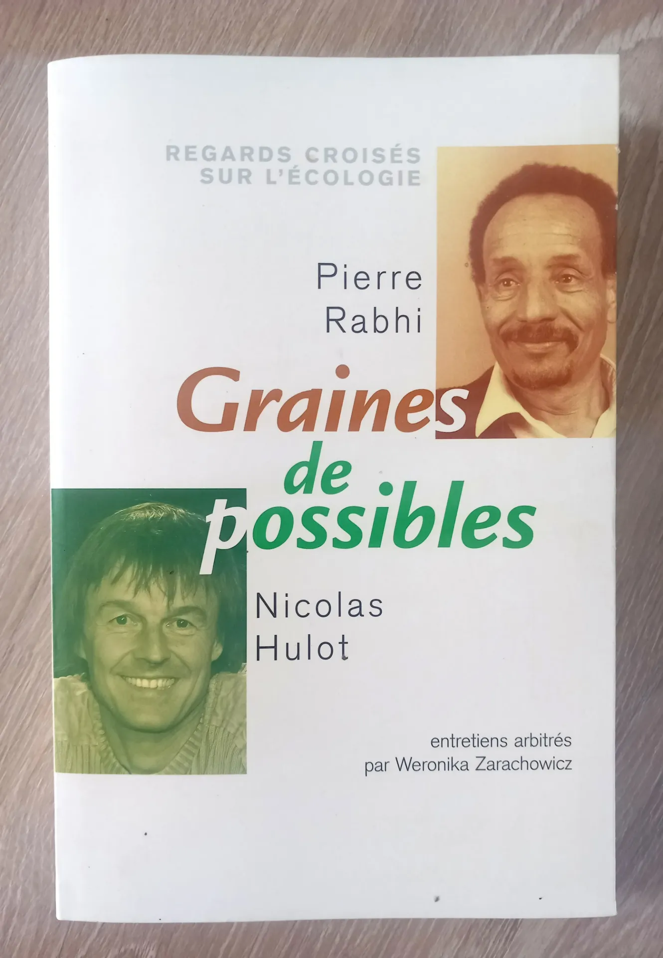 Graines de possibles. Regards croisés sur l'écologie (Pierre Rabhi et Nicolas Hulot)
