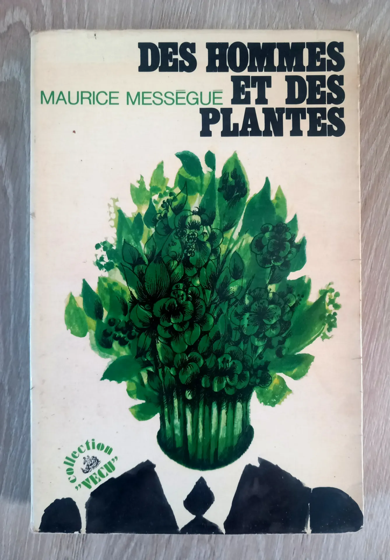 Des hommes et des plantes (Maurice Mességué)