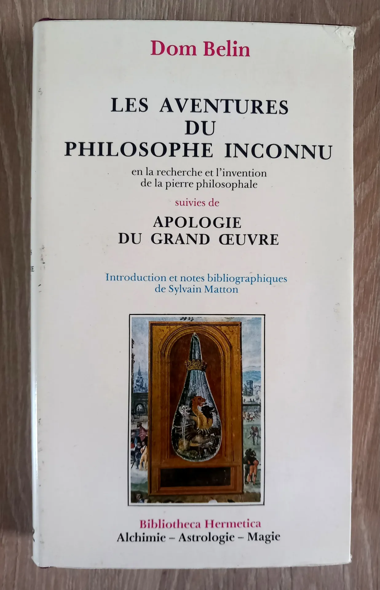 Les aventures du philosophe inconnu, Apologie du Grand Oeuvre (Dom Belin)