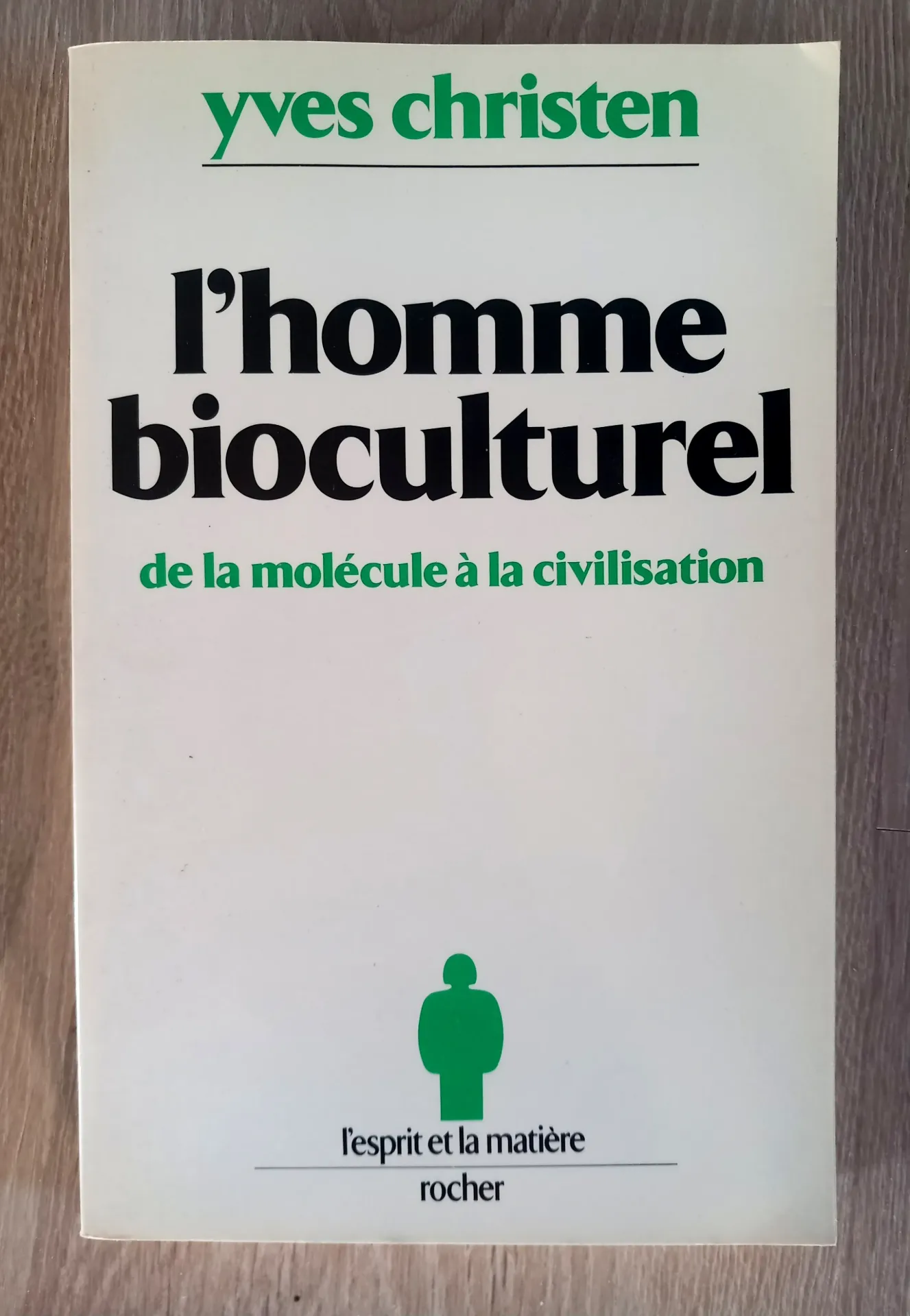L'homme bioculturel, de la molécule à la civilisation (Yves Christen)