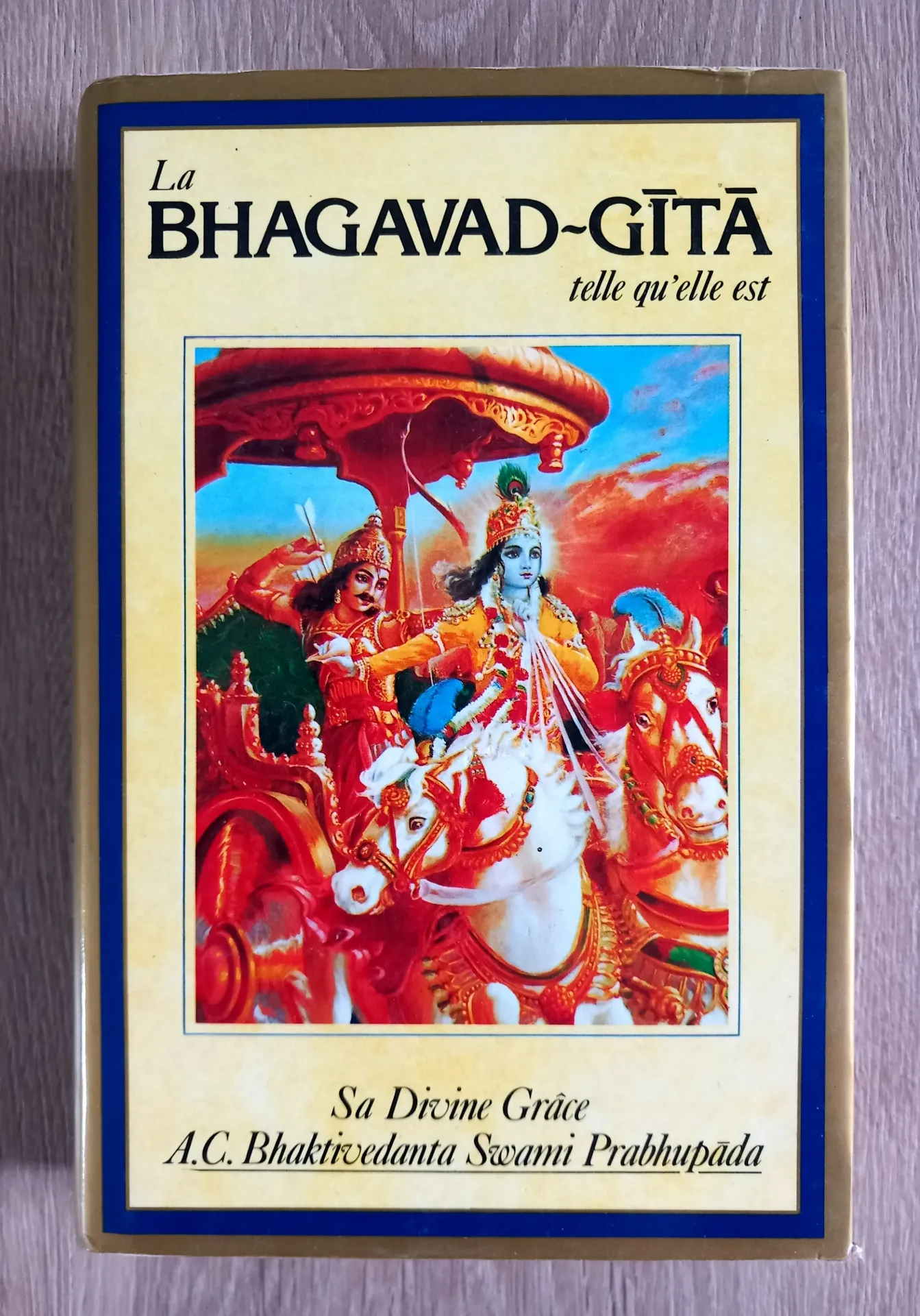 La Bhagavad-Gita telle qu'elle est (Sa divine grâce A.C. Bhaktivedanta Swami Prabhupada)