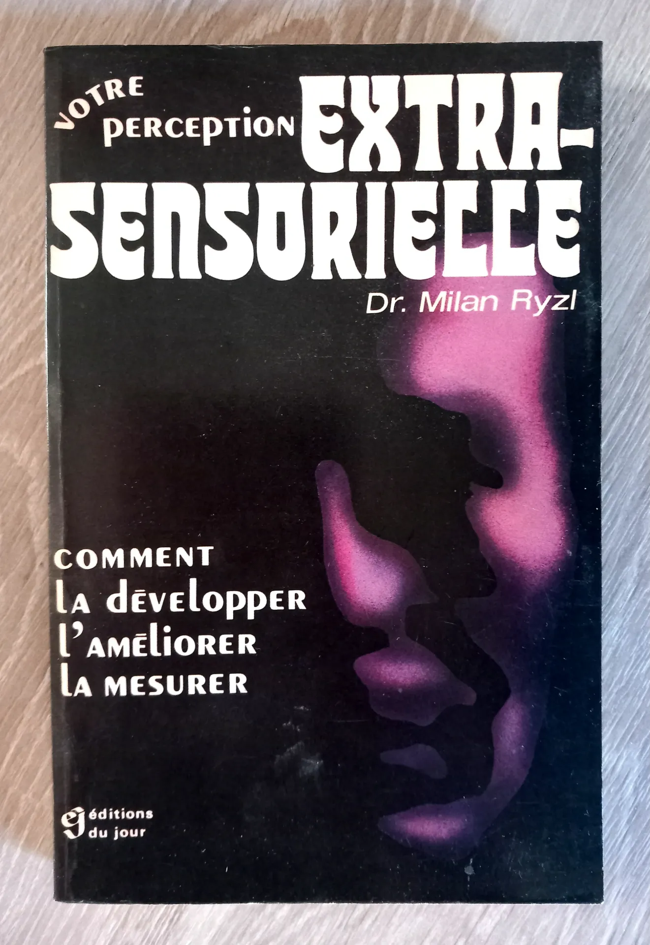 Votre perception extra-sensorielle (Dr. Milan Ryzl)