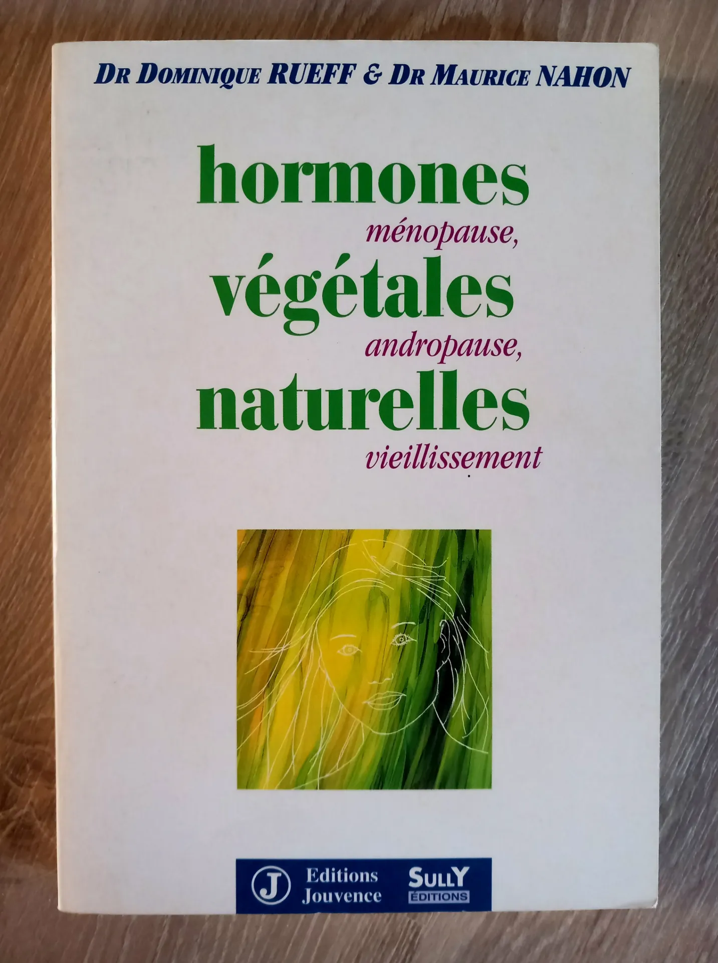 Hormones végétales naturelles (Dr Dominique Rueff et Dr Maurice Nahon)