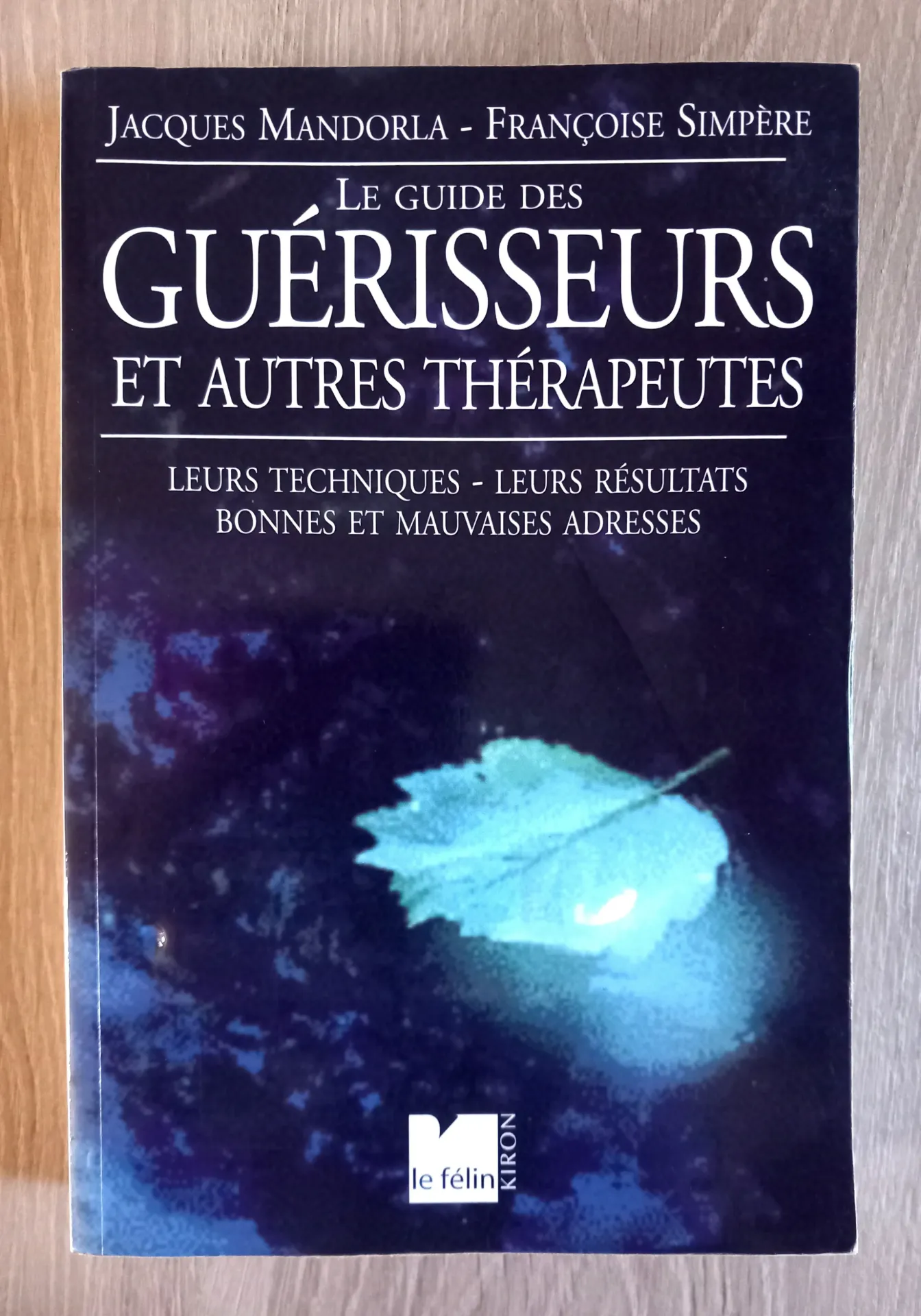 Le guide des guérisseurs et autres thérapies (Jacques Mandorla et Françoise Simpère)