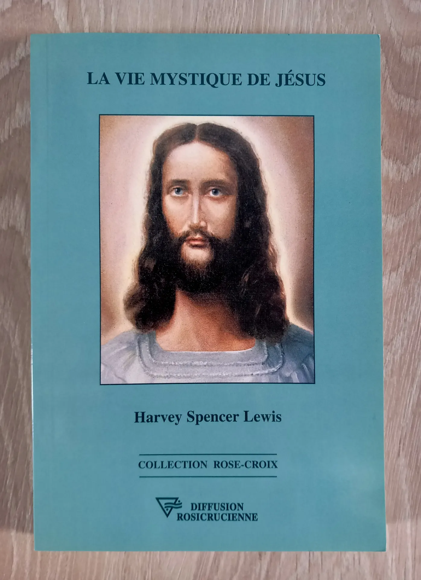 La vie mystique de Jésus (Harvey Spencer Lewis)