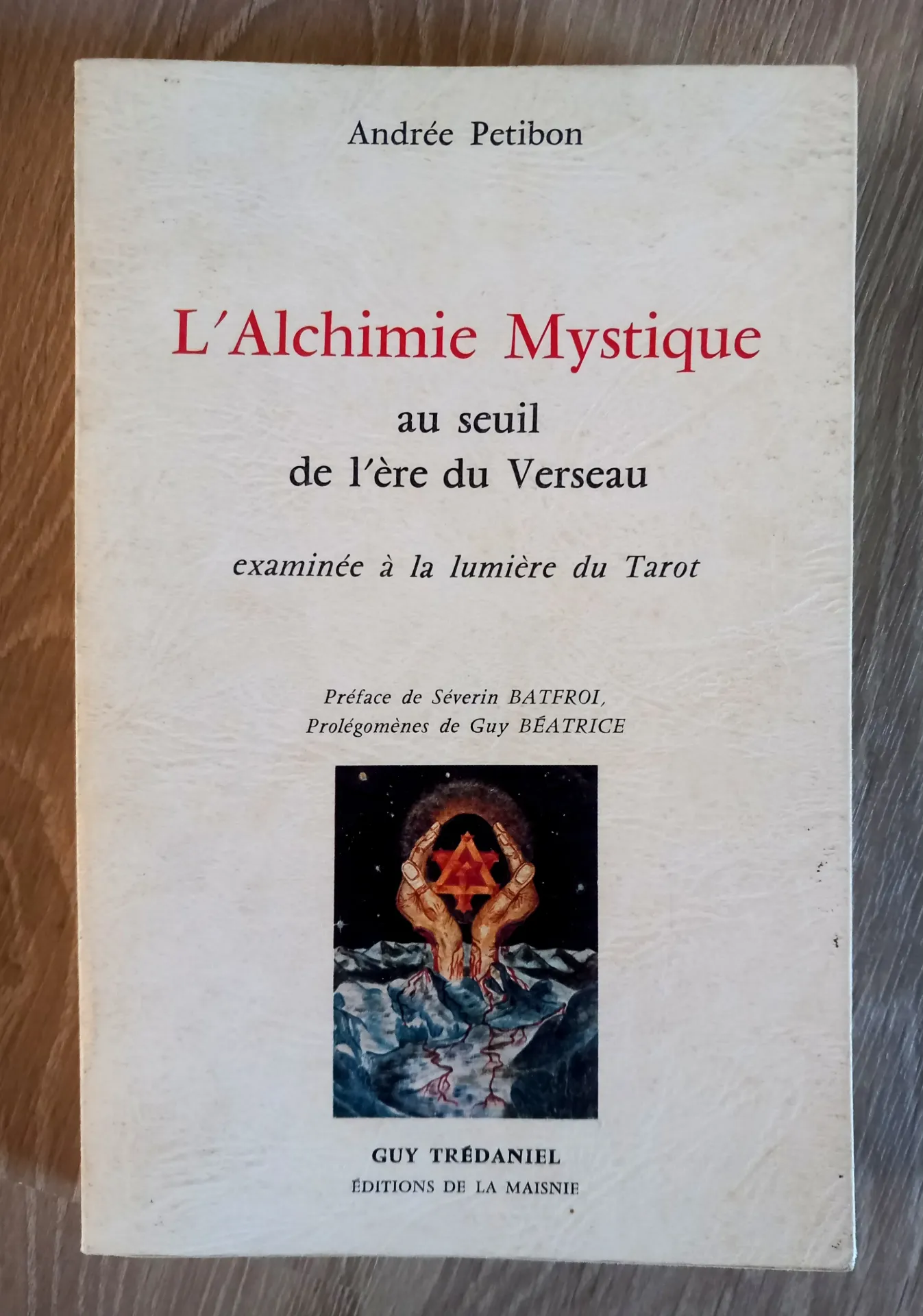 L'Alchimie Mystique à l'ère du Verseau (André Petibon, Séverin Batfroi, Guy Béatrice)