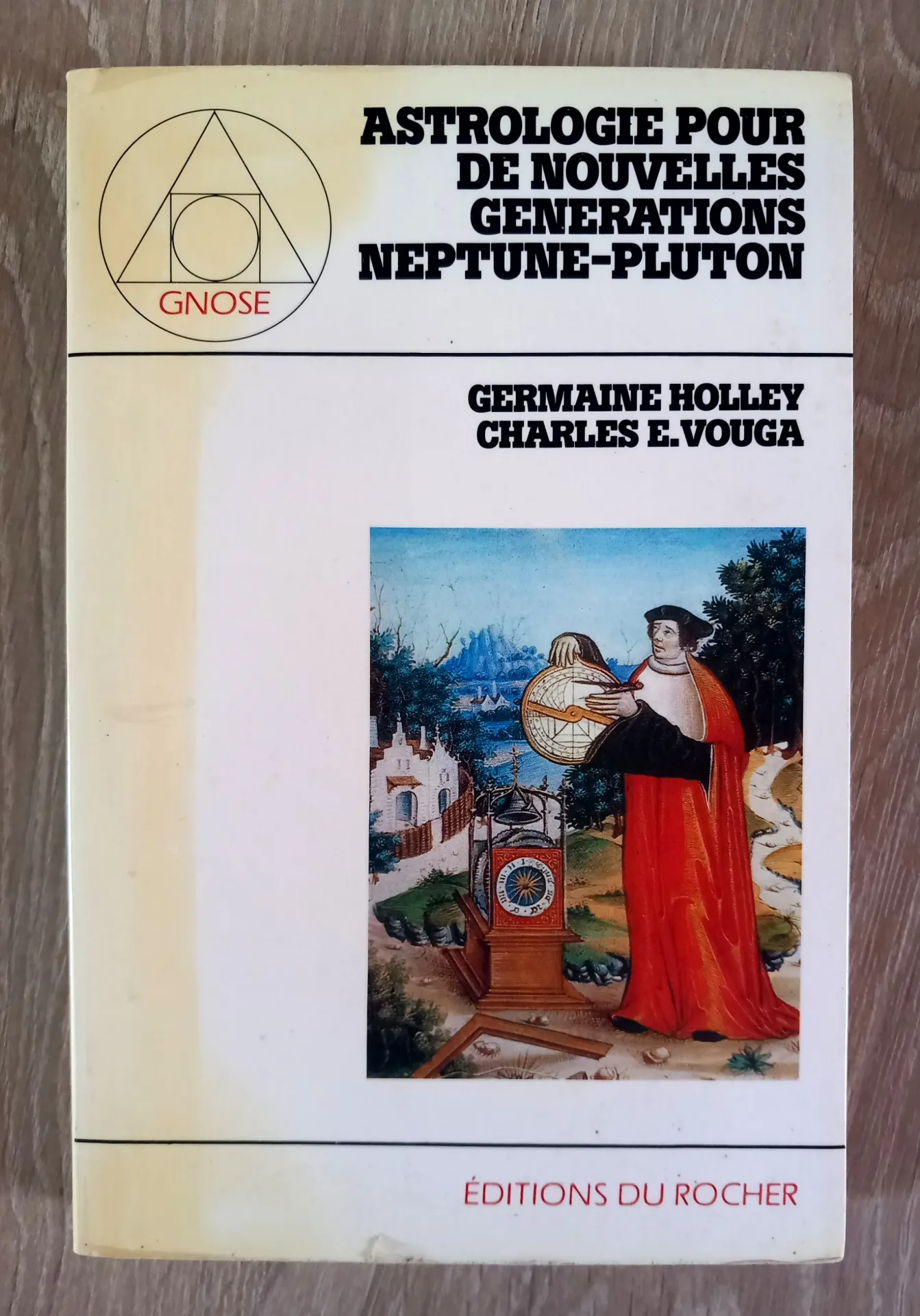 Astrologie pour de nouvelles générations Neptune-Pluton (Germaine Holley et Charles E. Vouga)