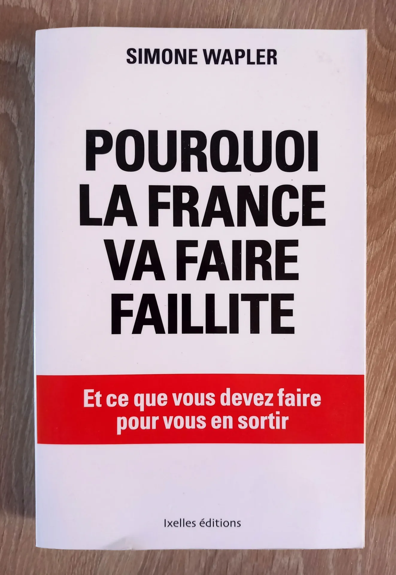 Pourquoi la France va faire faillite (Simone Wapler)