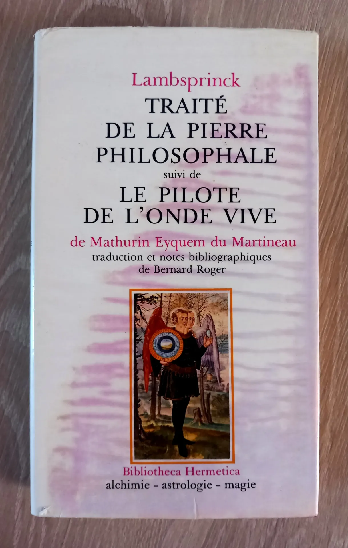 Traité de la Pierre Philosophale, Le Pilote de l'Onde Vive (Lambsprinck, M. Eyquem du Martineau)