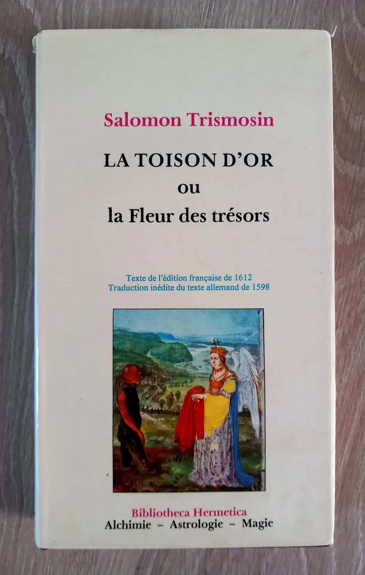 La Toison d'Or ou la Fleur des trésors (Salomon Trismosin)