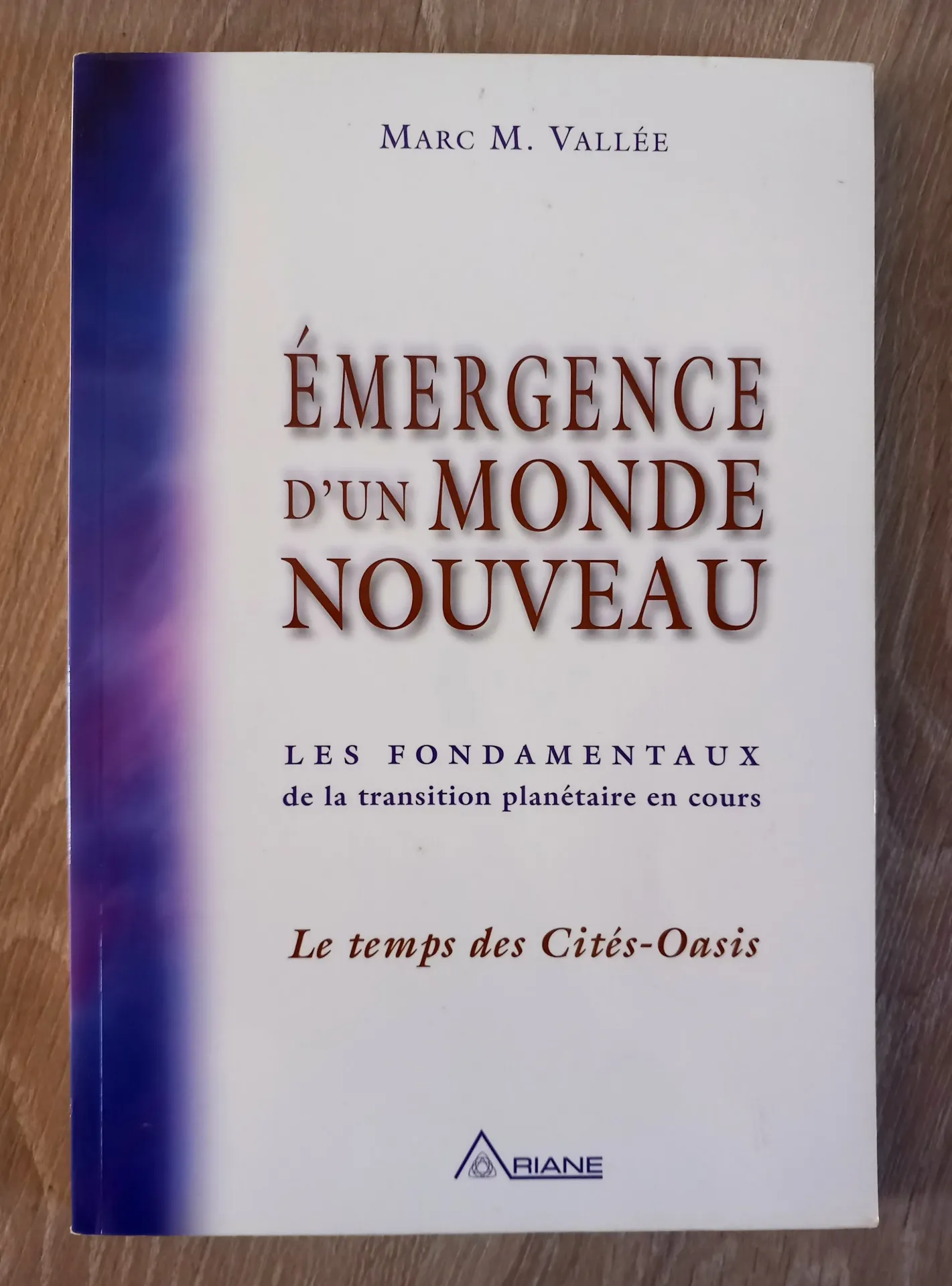 Emergence d'un monde nouveau : le temps des Cités-Oasis (Marc M. Vallée)