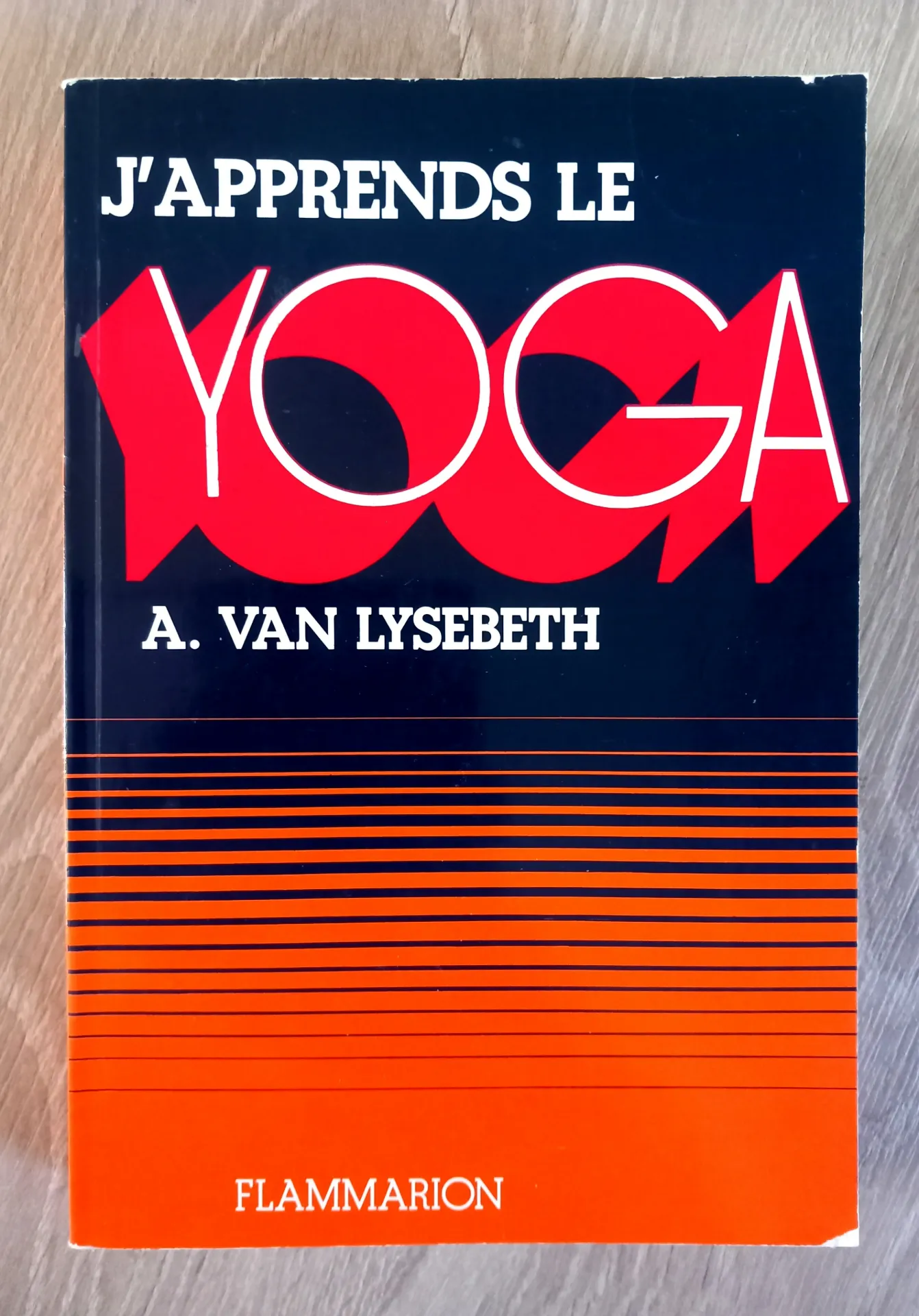 J'apprends le yoga (André Van Lysebeth)