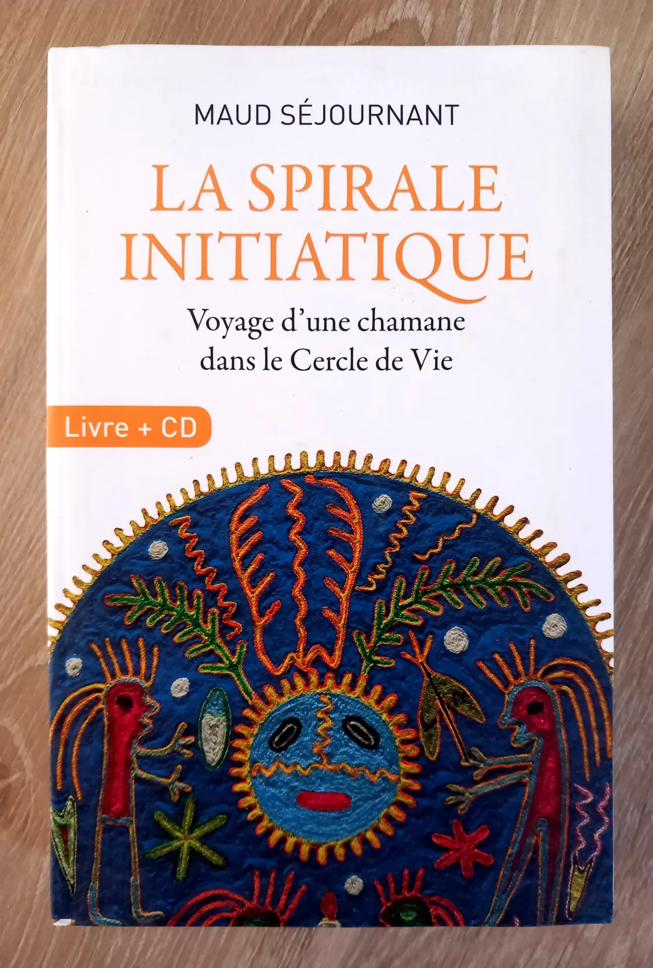 La spirale initiatique, voyage d'une chamane (Maud Séjournant)