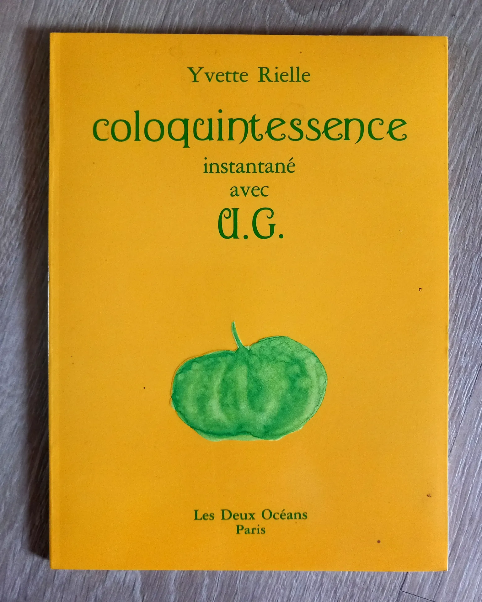 Coloquintessence, instantané avec U. G. (Yvette Rielle)
