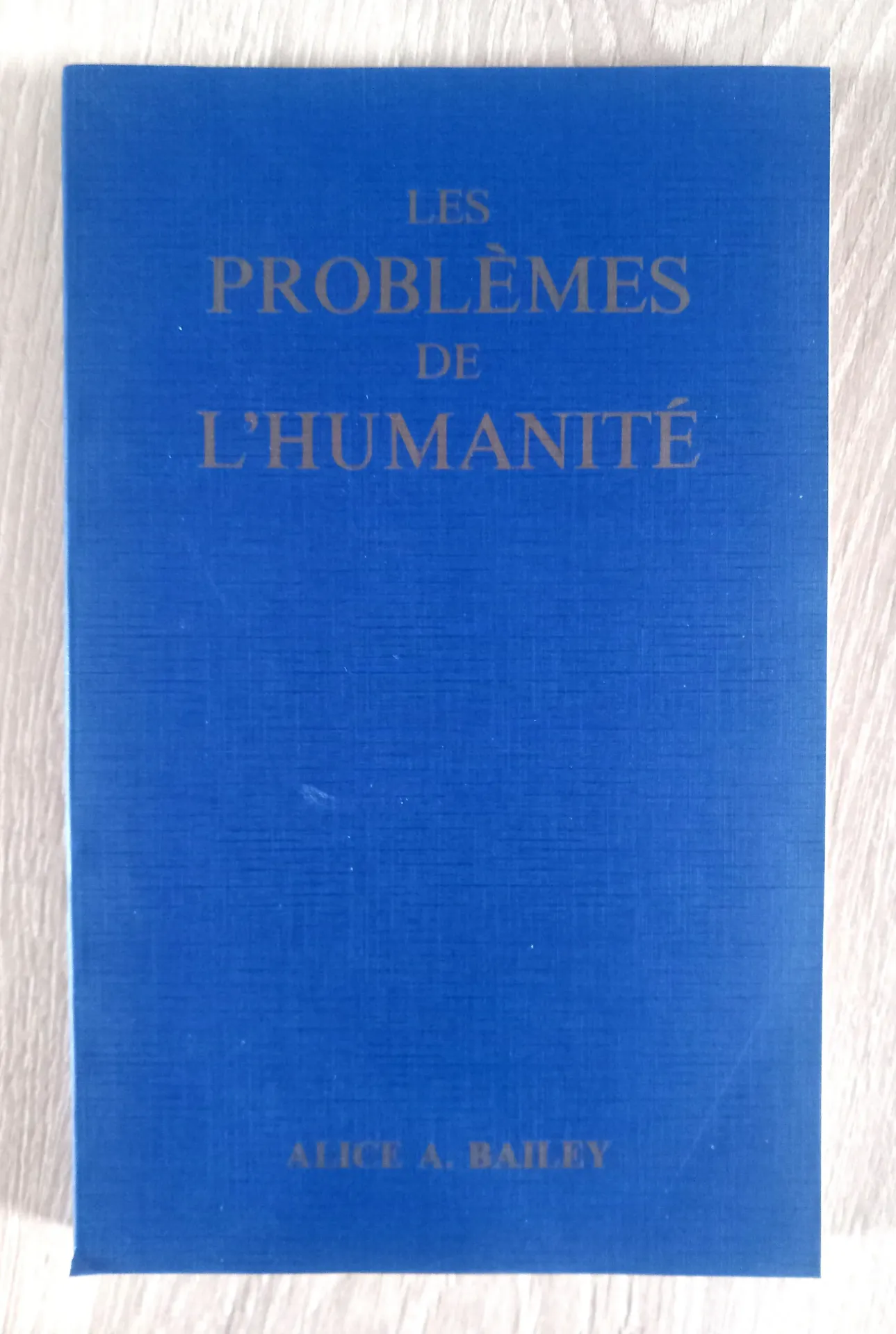 Les problèmes de l'humanité (Alice Ann Bailey)