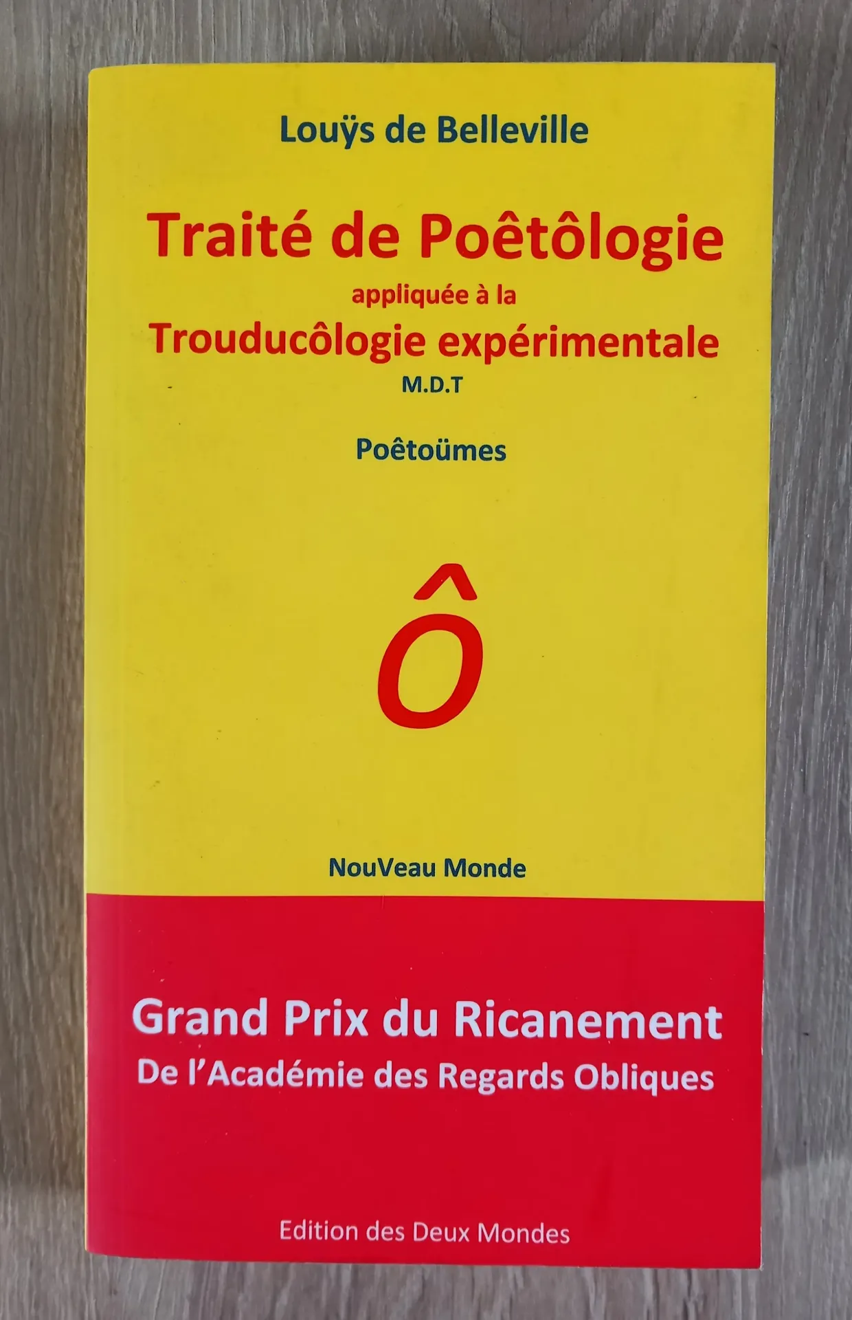 Traité de Poêtôlogie appliquée à la Trouducôlogie expérimentale (Louÿs de Belleville)