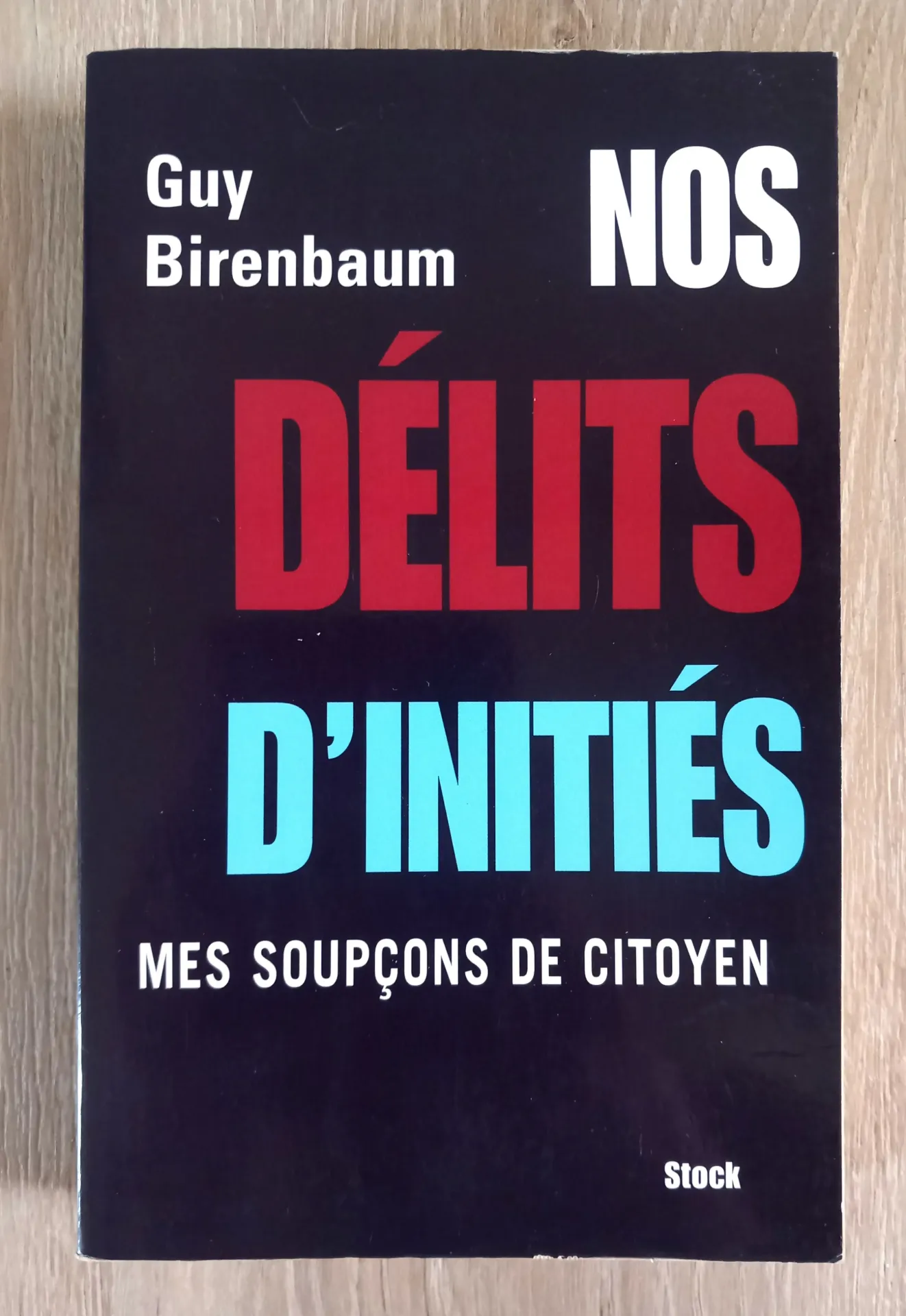 Nos délits d'initiés (Guy Birenbaum)