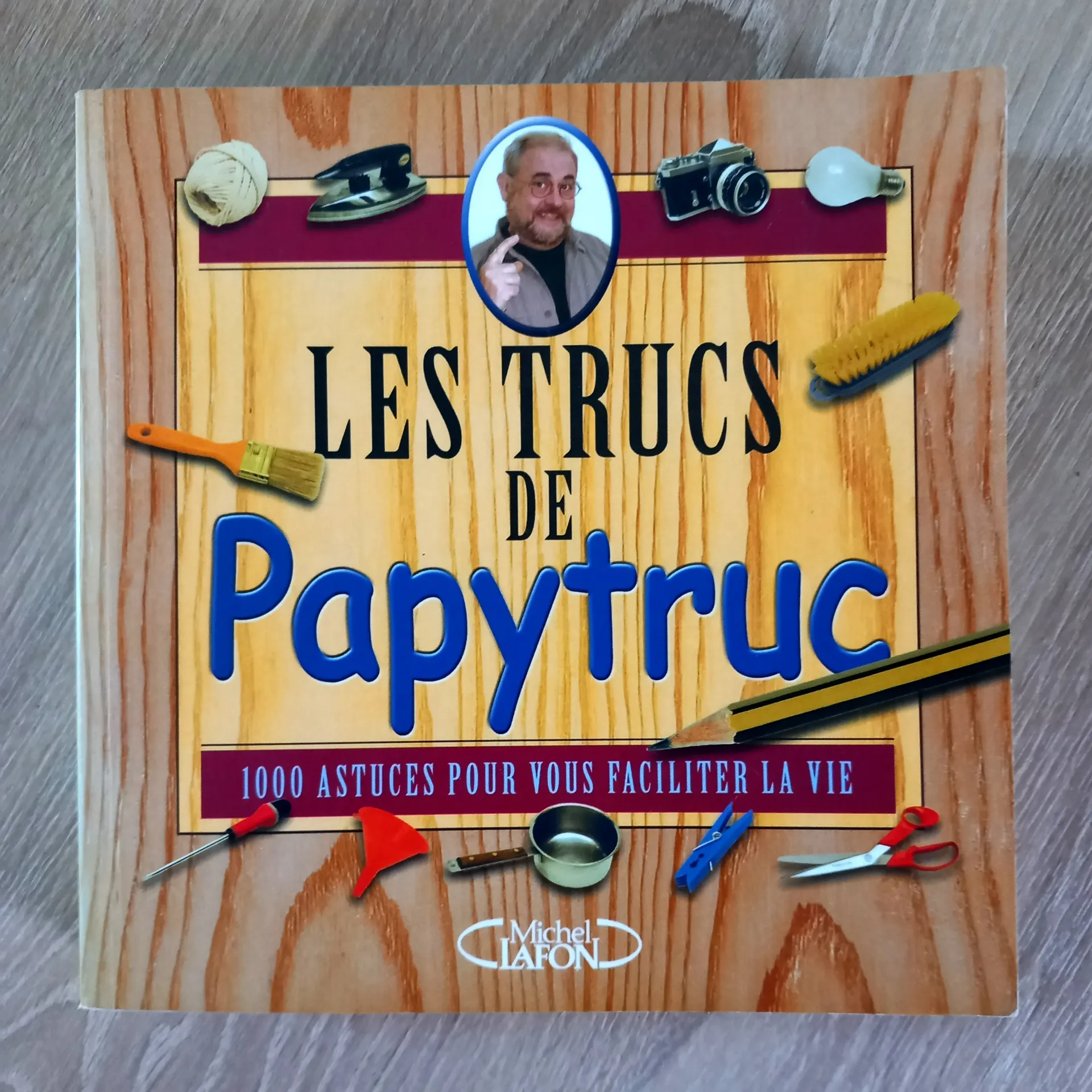 Les trucs de Papytruc (Bujardet Jacques)