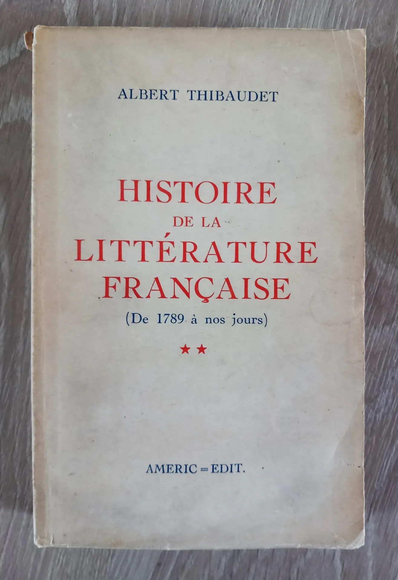 Histoire de la littérature française de 1789 à nos jours (Albert Thibaudet)