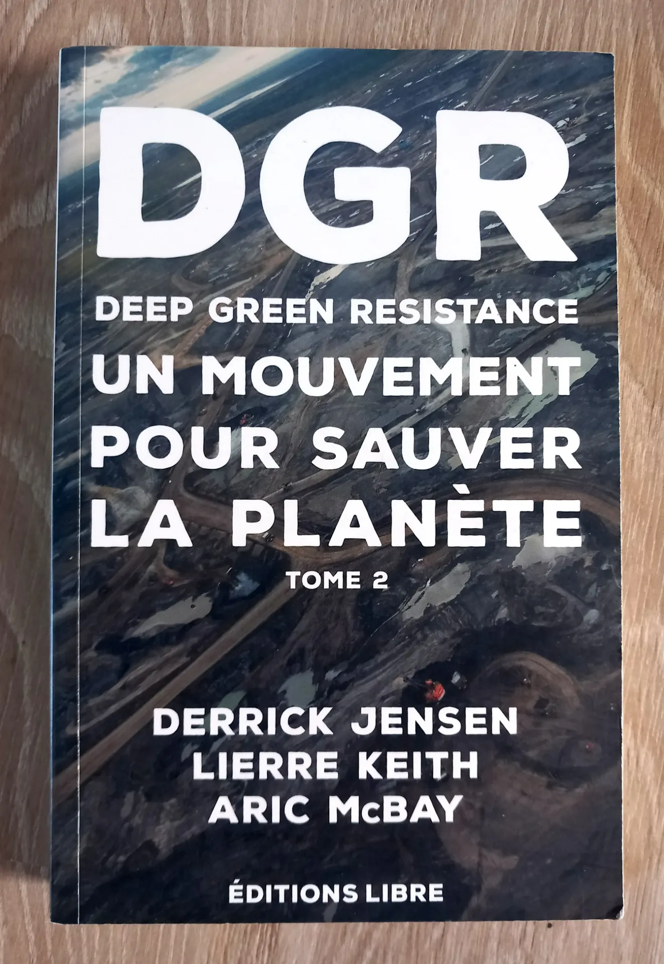 Deep Green Resistance, un mouvement pour sauver la planète (Derrick Jensen, Lierre Keith, Aric McBay)