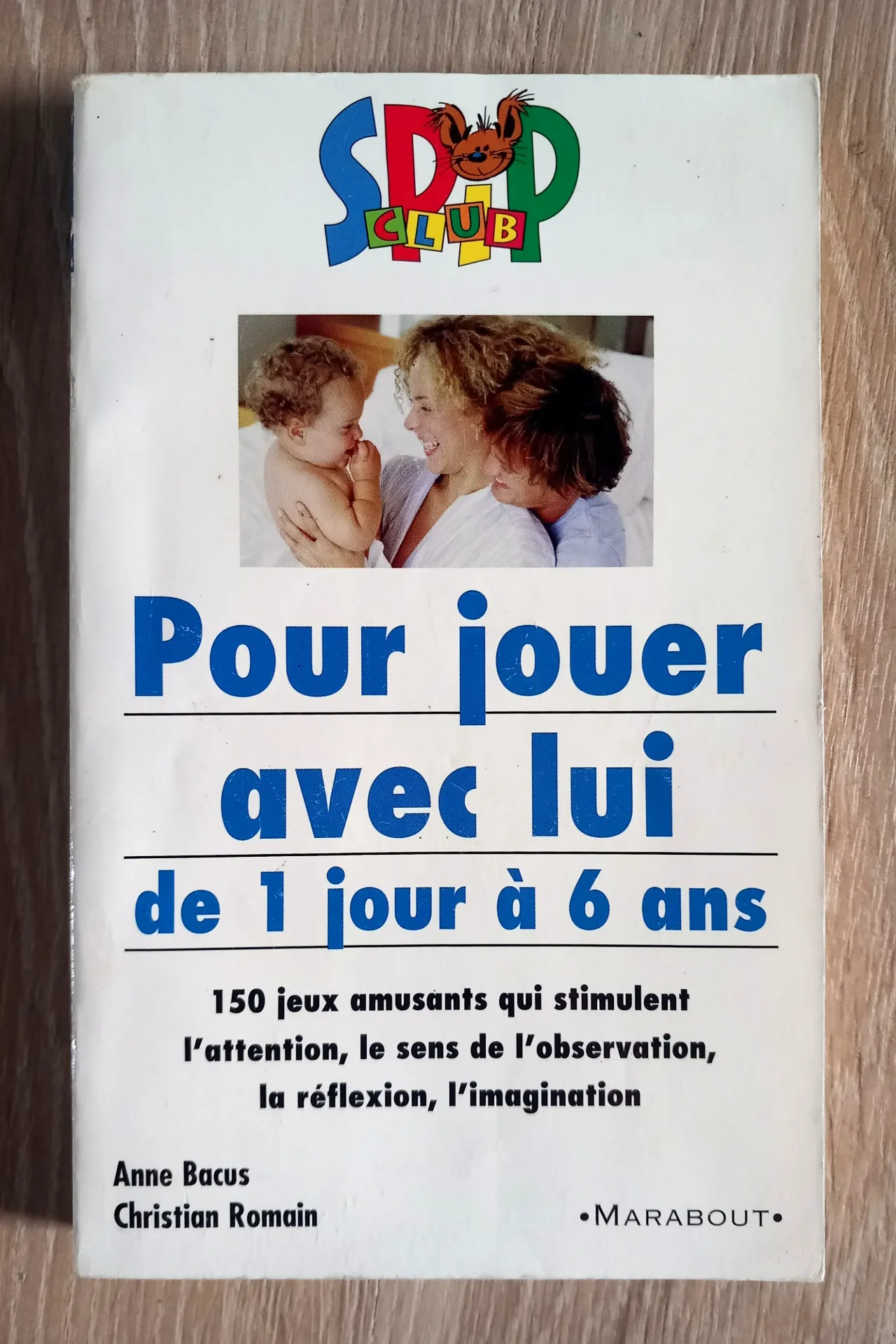 Pour jouer avec lui de 1 jour à 6 ans (Anne Bacus, Christian Romain)