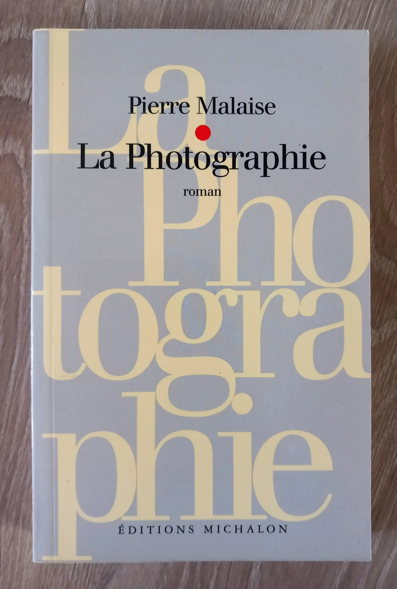 La photographie (Pierre Malaise)