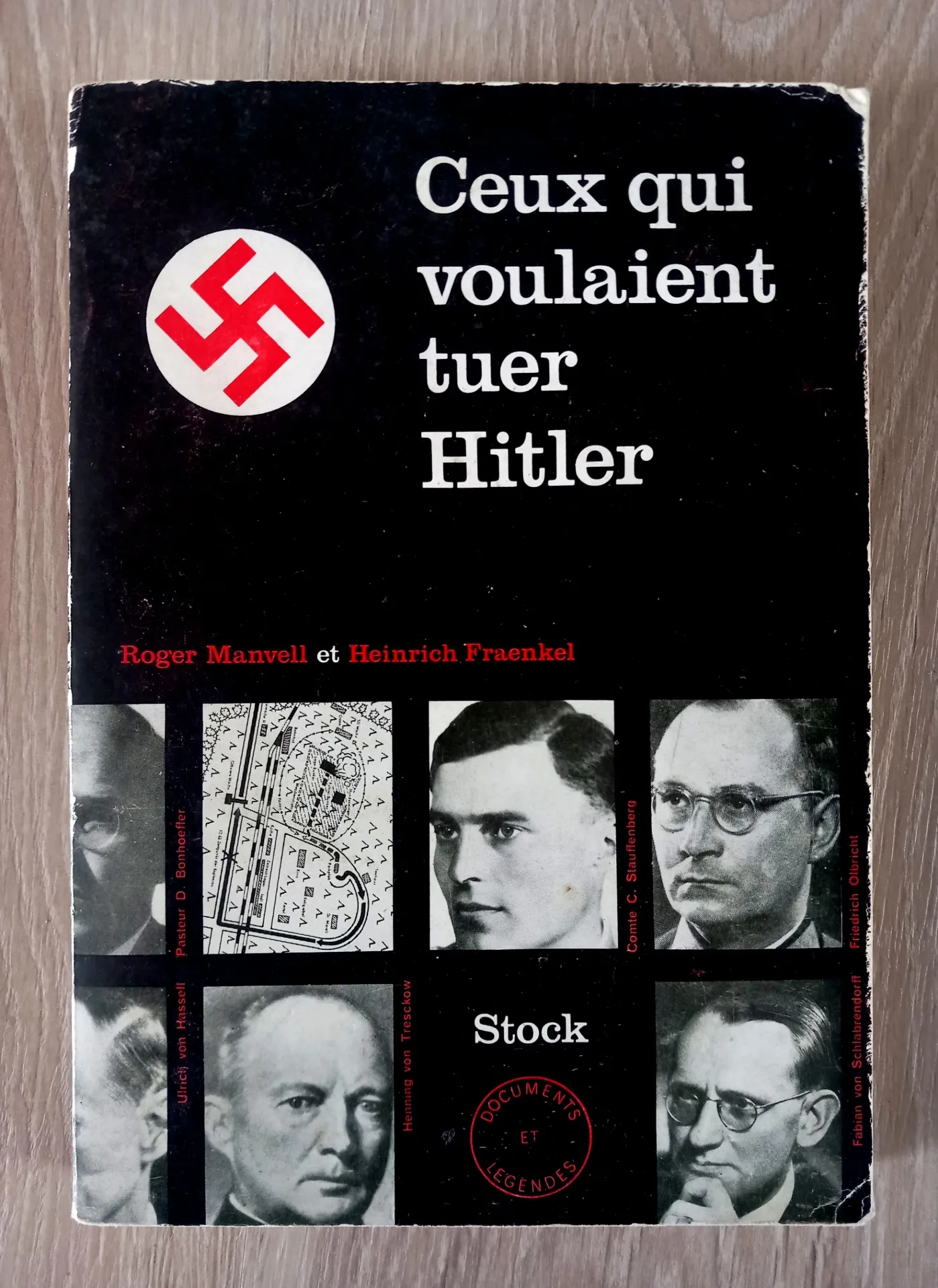 Ceux qui voulaient tuer Hitler (Roger Manwell, Heinrich Fraenkel)
