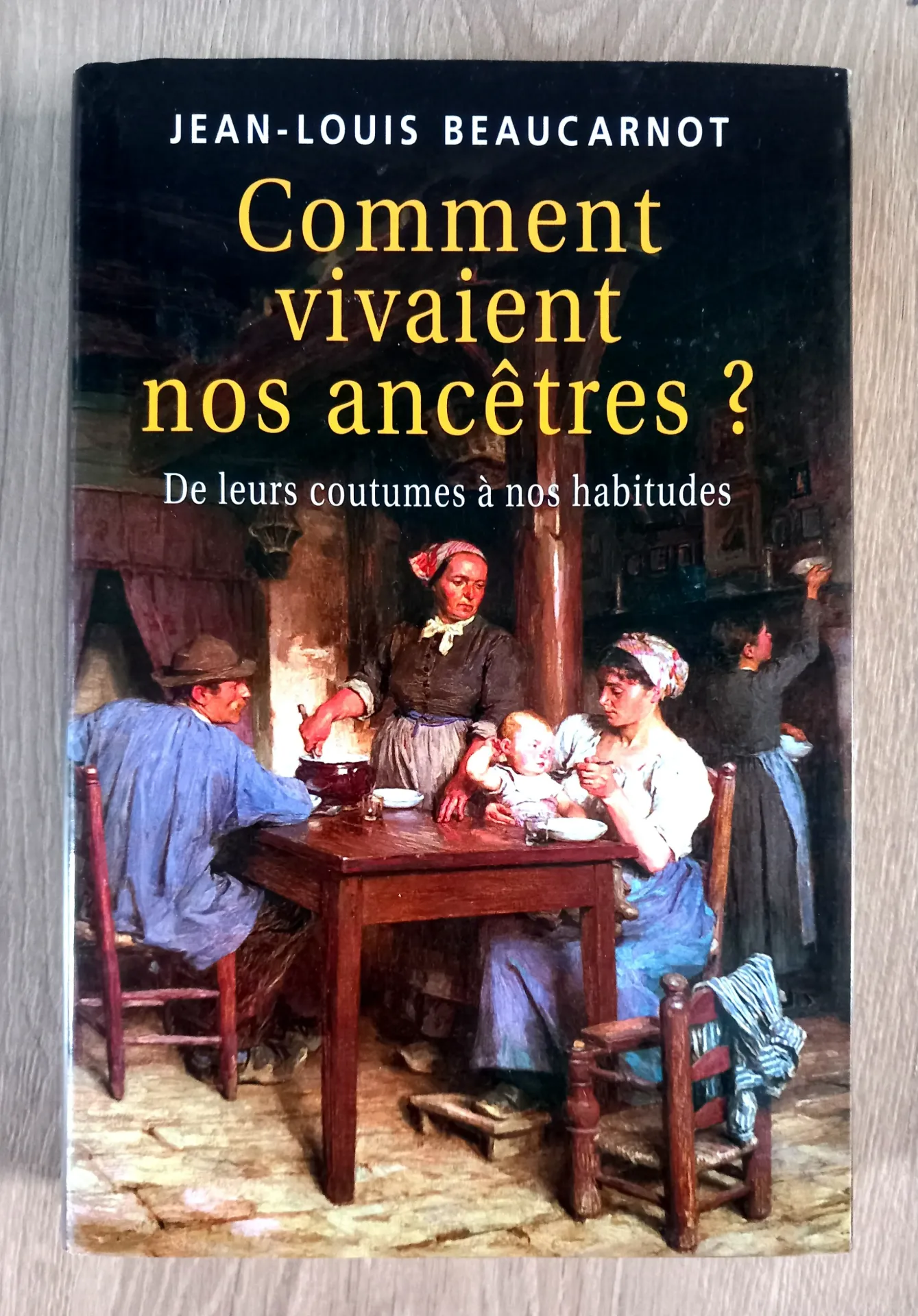 Comment vivaient nos ancêtres ? (Jean-Louis Beaucarnot)