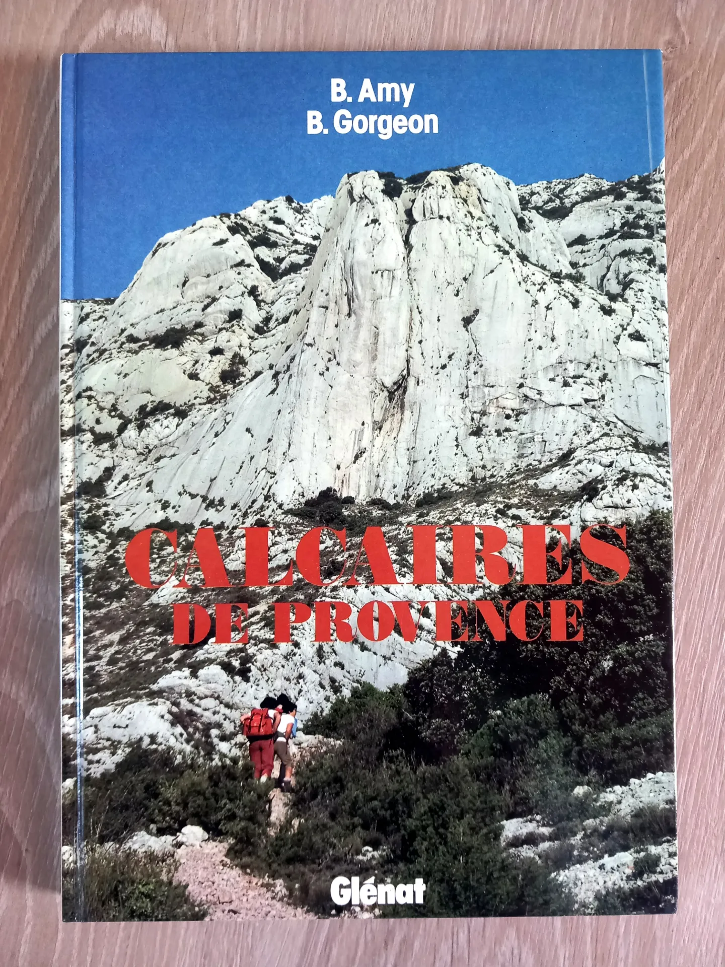Calcaires de Provence. Escalader et randonner (B. Amy, B. Gorgeon)
