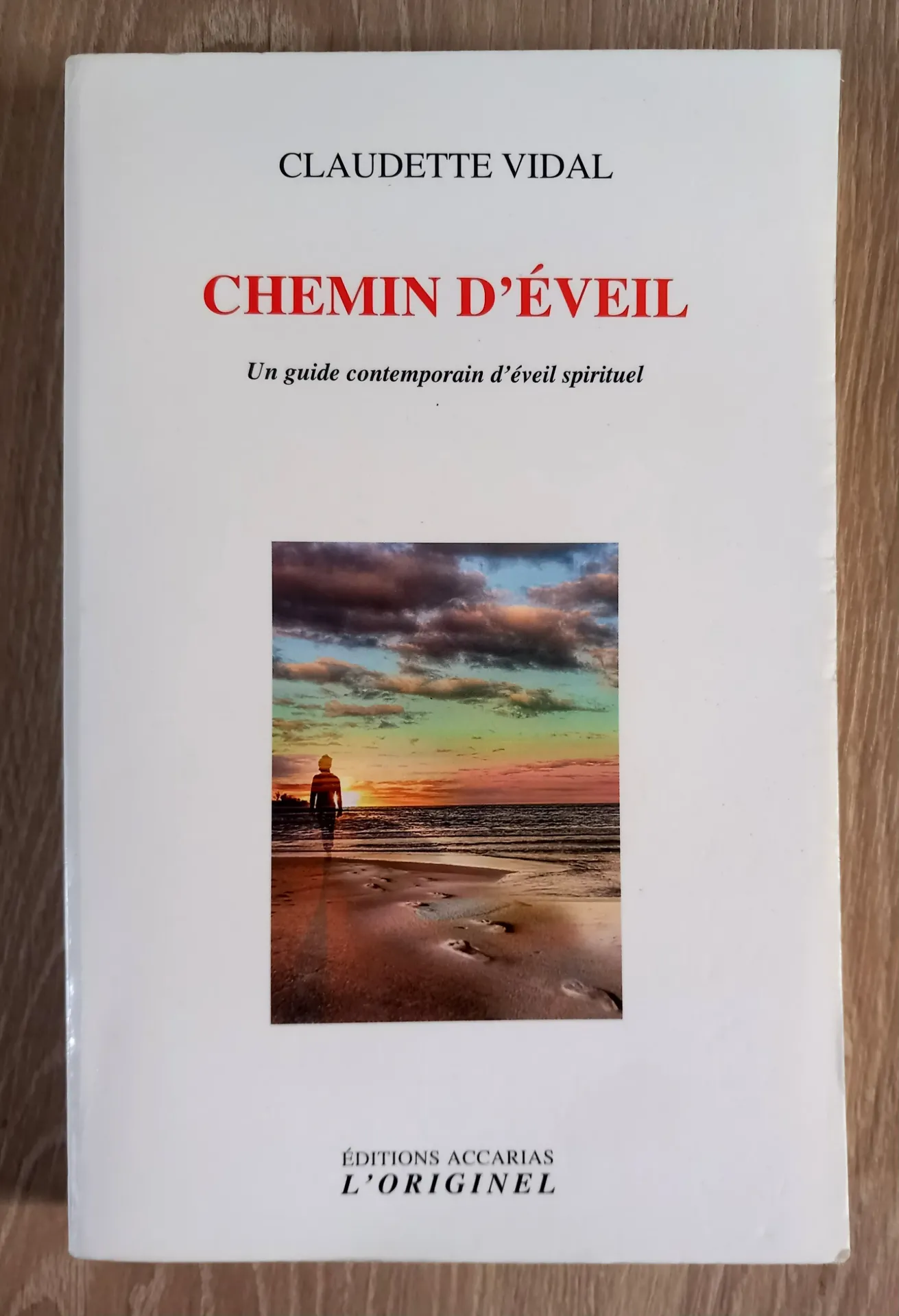 Chemin d'éveil. Un guide contemporain d'éveil spirituel (Claudette Vidal)