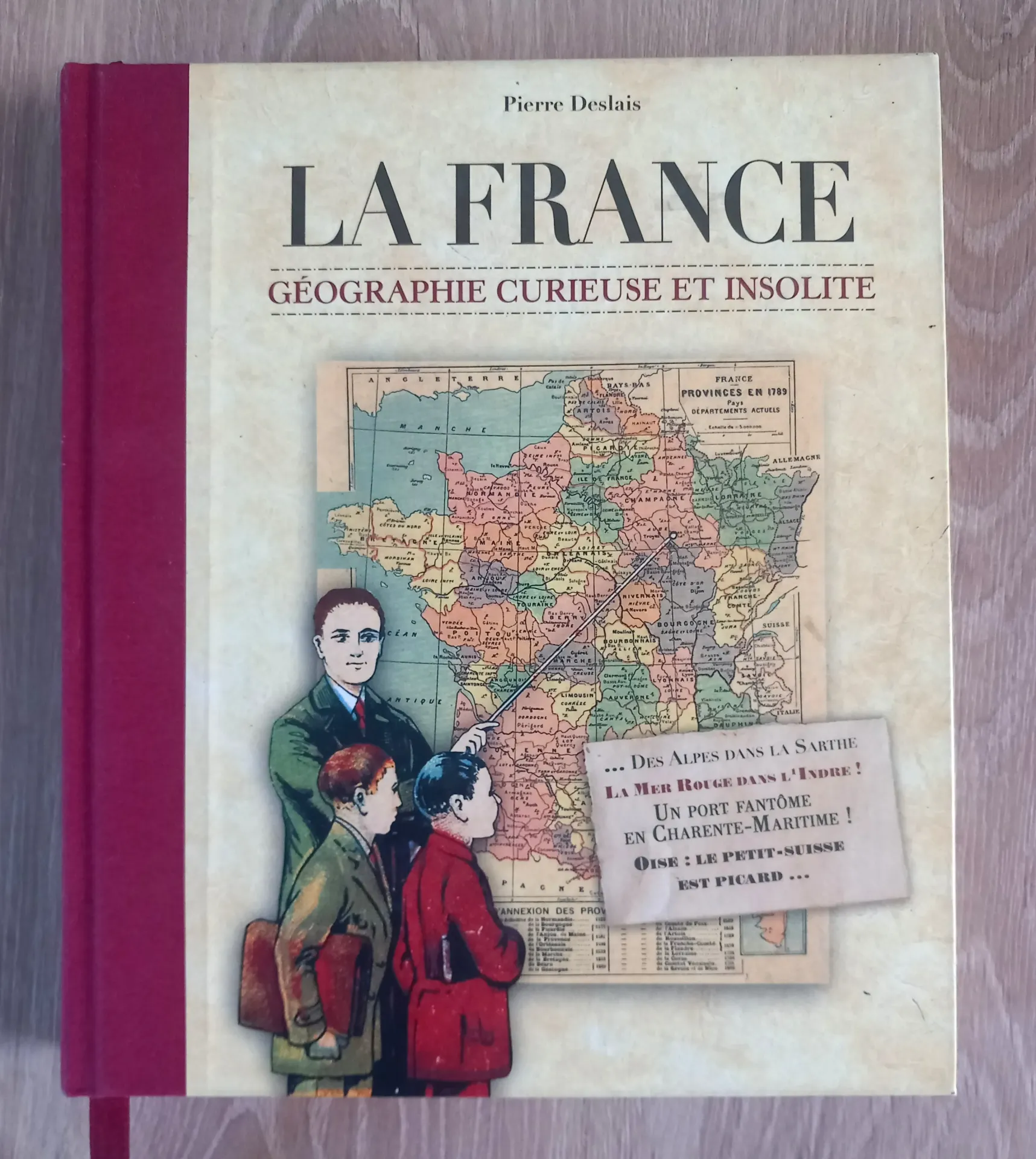 La France : Géographie curieuse et insolite (Pierre Deslaie)