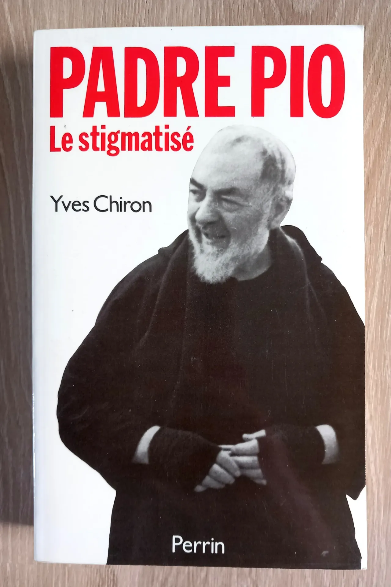 Padre Pio - Le stigmatisé (Yves Chiron)