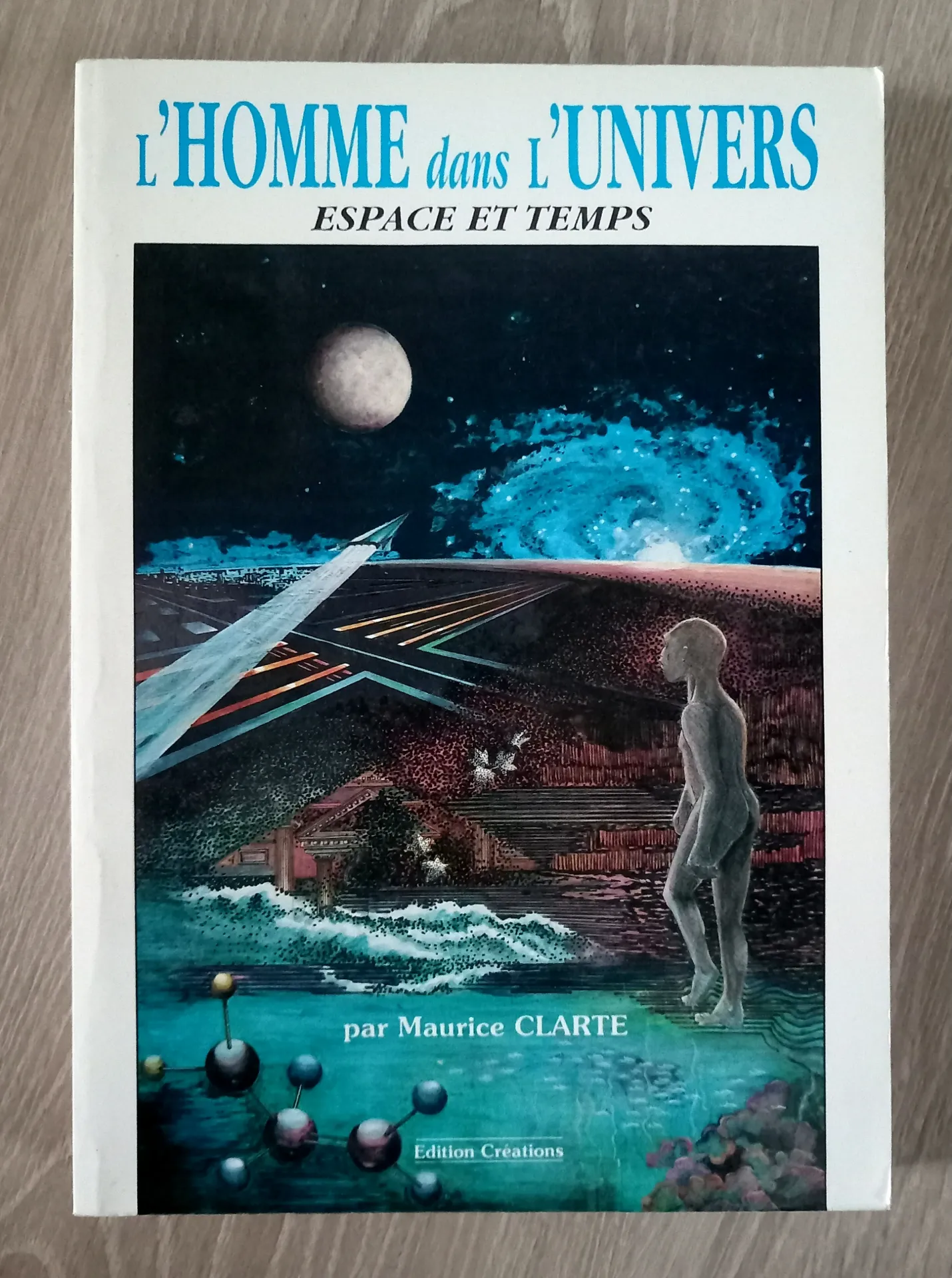 L'homme dans l'univers - Espace et temps (Maurice Clarte)