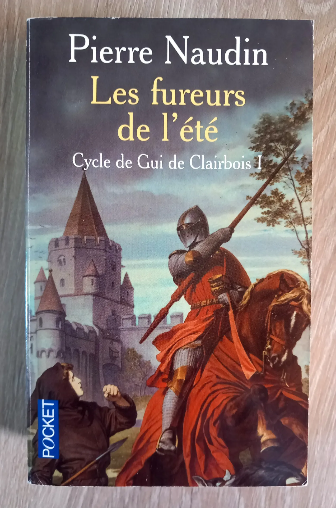 Cycle de Gui de Clairbois, tome 1 : Les fureurs de l'été (Pierre Naudin)