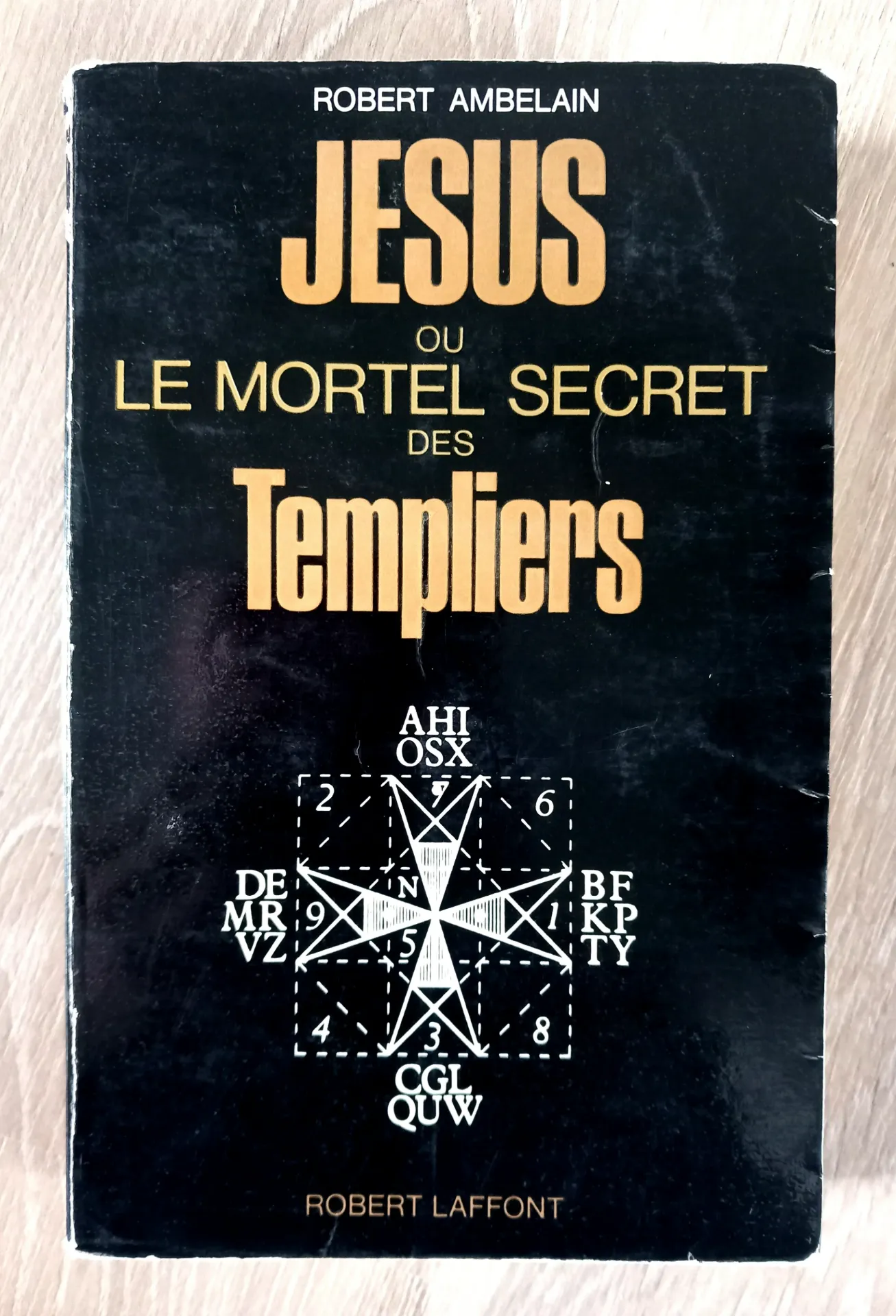 Jésus ou le mortel secret des Templiers (Robert Ambelain)