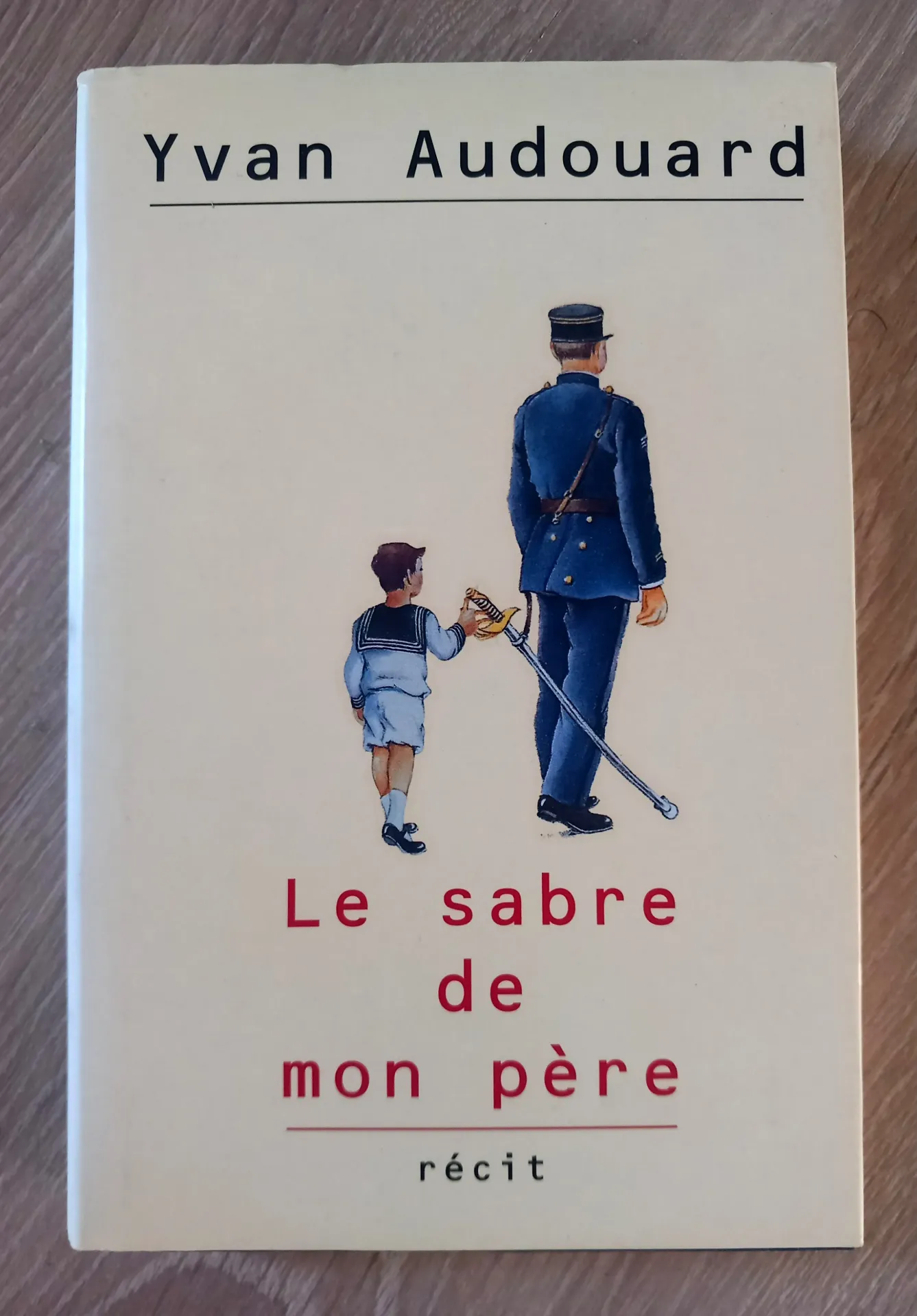 Le sabre de mon père (Yvan Audouard)