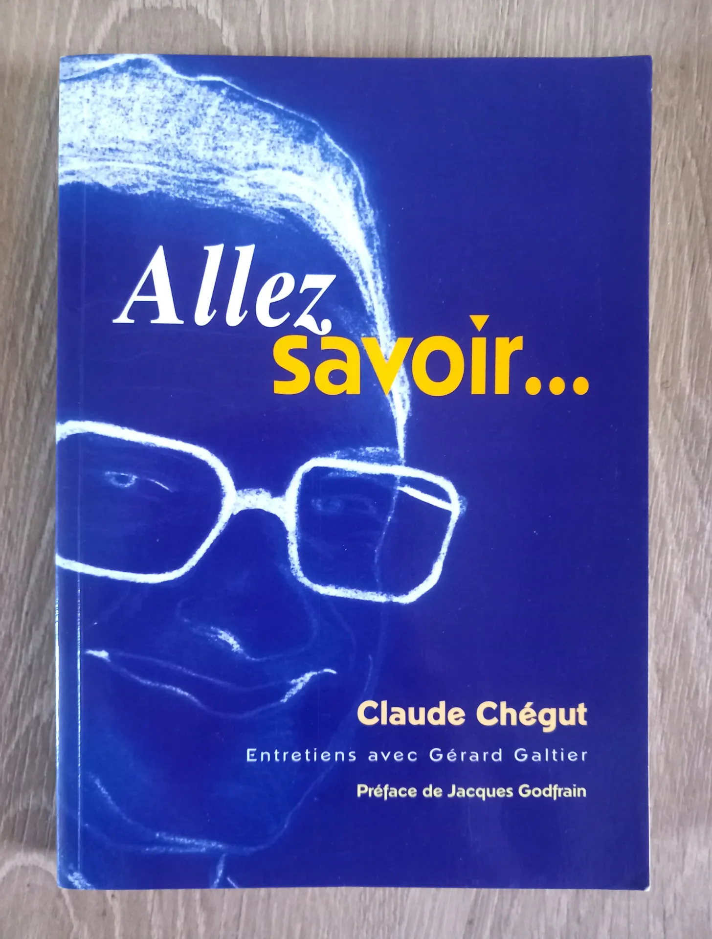 Allez savoir... Entretiens avec Gérard Galtier (Claude Chégut)