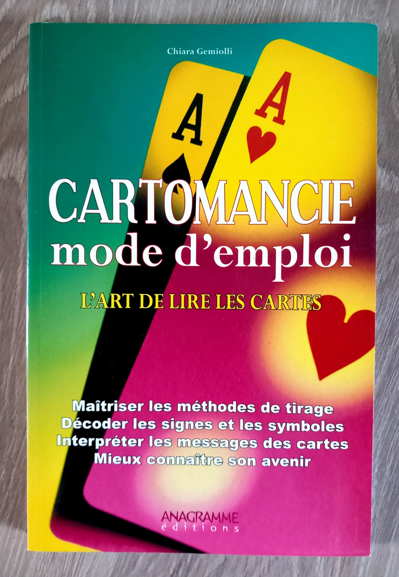 Cartomancie mode d'emploi. L'art de lire les cartes (Chiara Gemiolli)