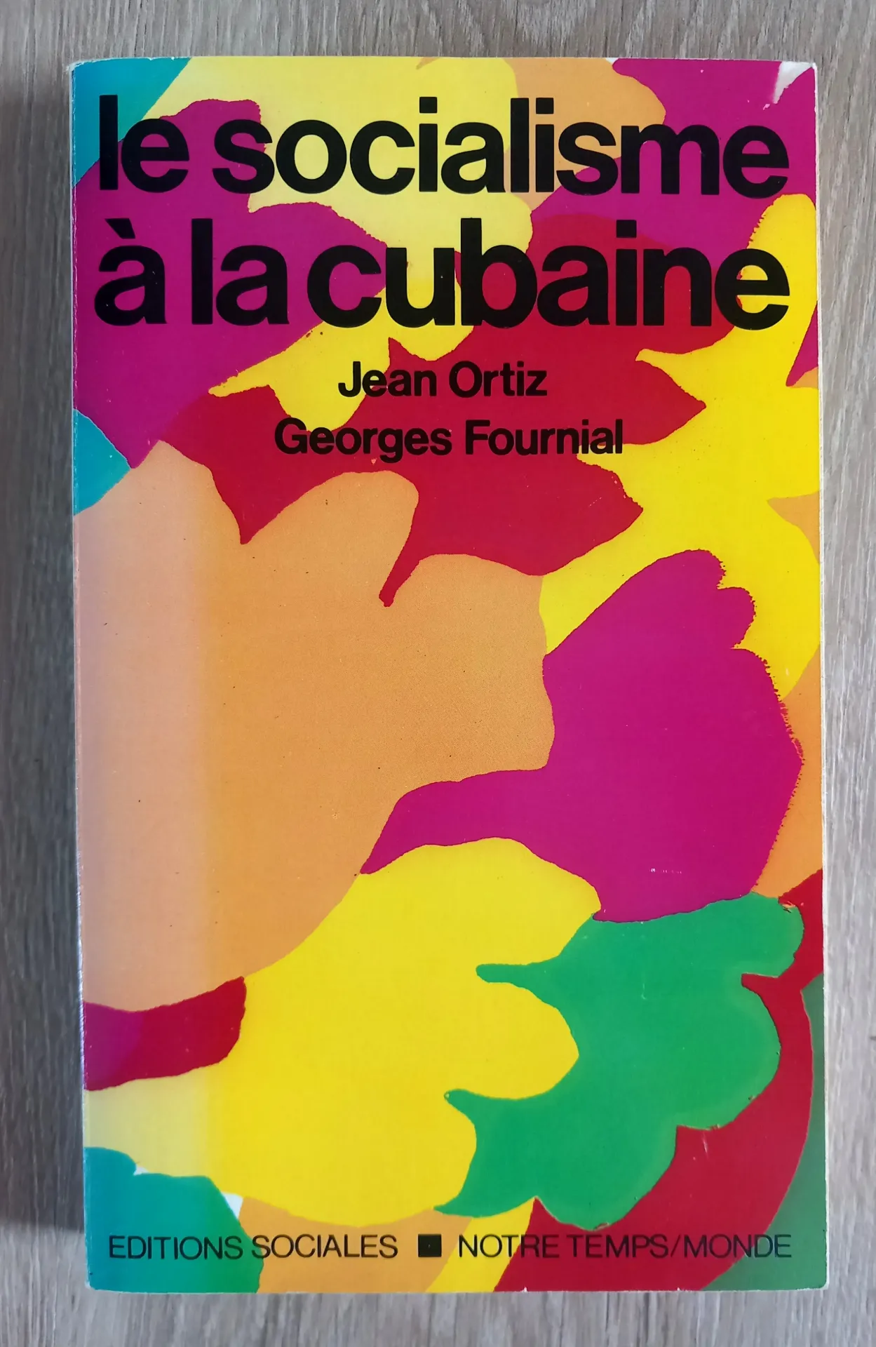 Le socialisme à la cubaine. Auteur (Jean Ortiz, Georges Fournial)